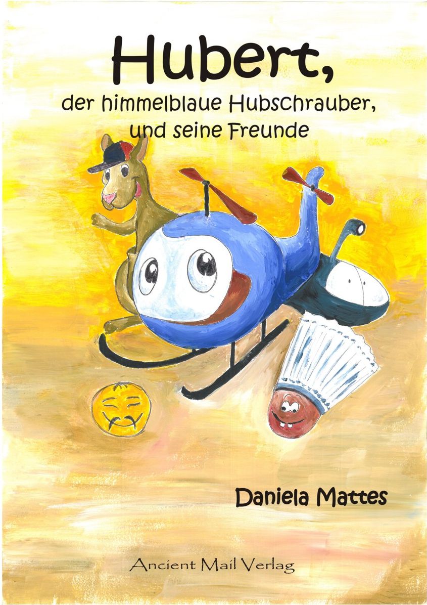 Hubert der himmelblaue Hubschrauber und seine Freunde