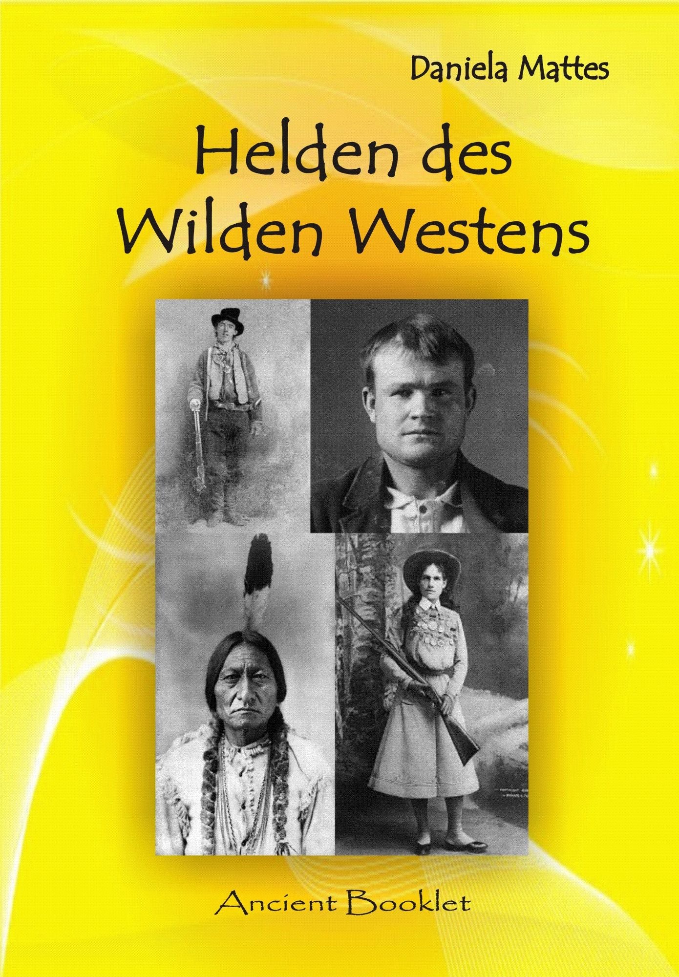 Die Helden des Wilden Westens