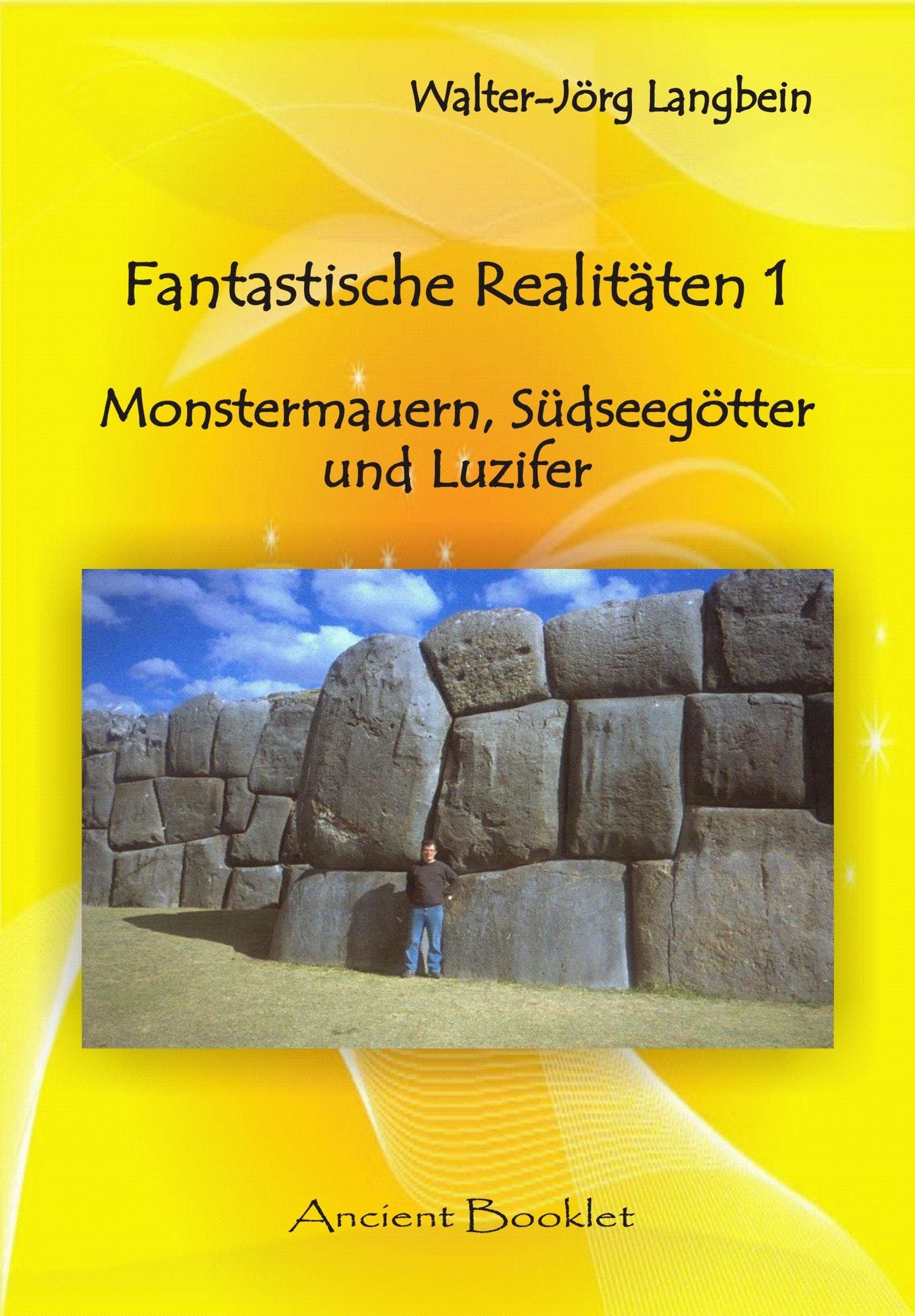 Fantastische Realitäten 1: Monstermauern, Südseegötter und Luzifer