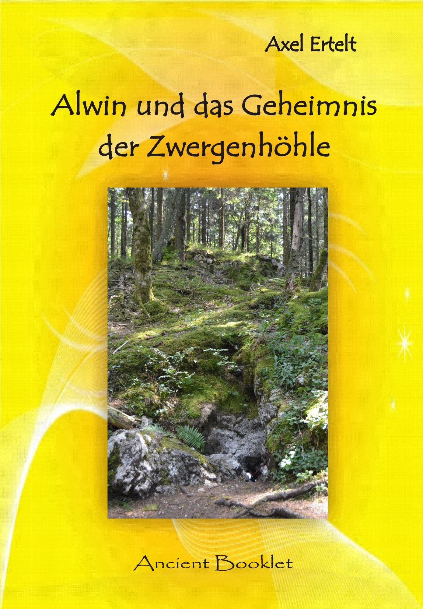 Alwin und das Geheimnis der Zwergenhöhle: Ein Abenteuer zwischen zwei Welten