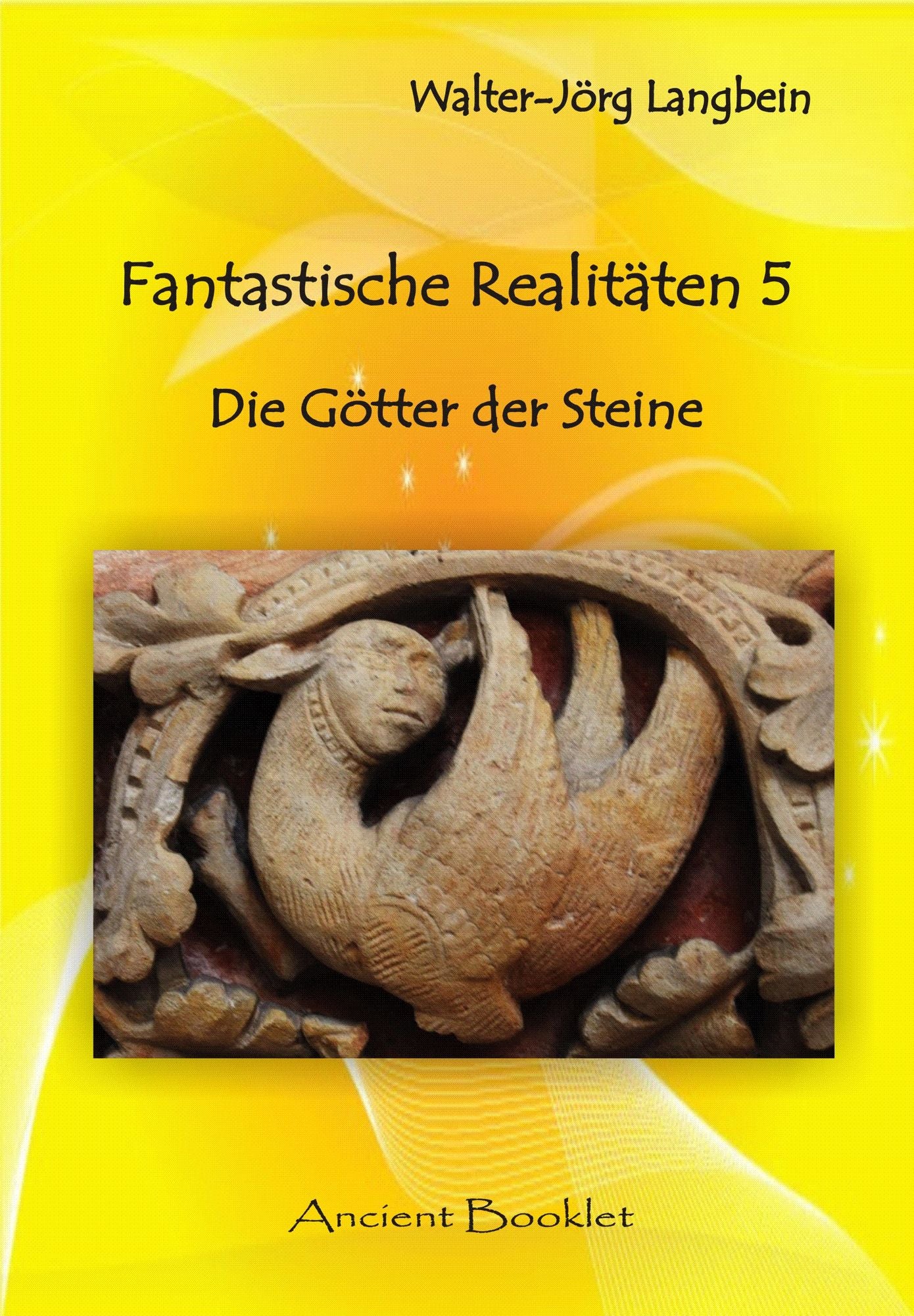 Fantastische Realitäten 5: Die Götter der Steine