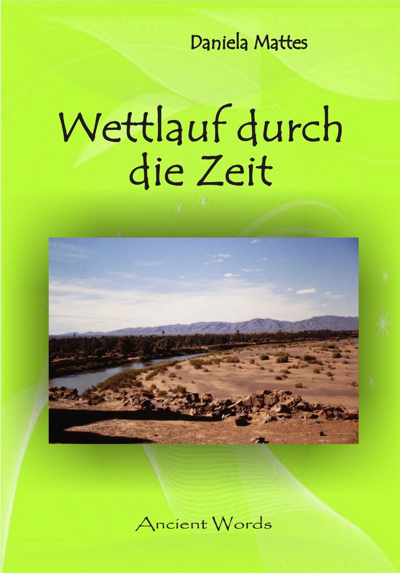 Wettlauf durch die Zeit: Eine Zeitreisegeschichte in die Welt des Alten Testaments