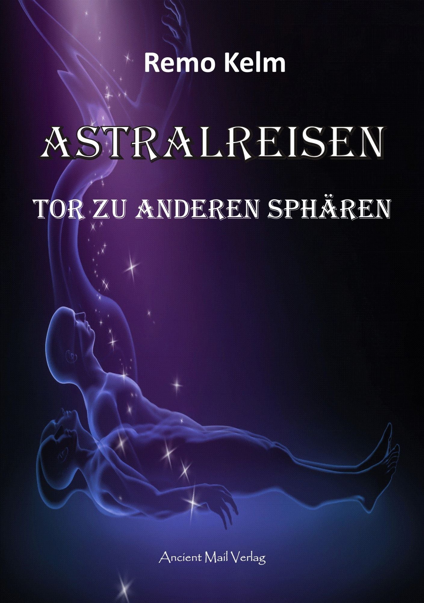 Astralreisen: Tor zu anderen Sphären