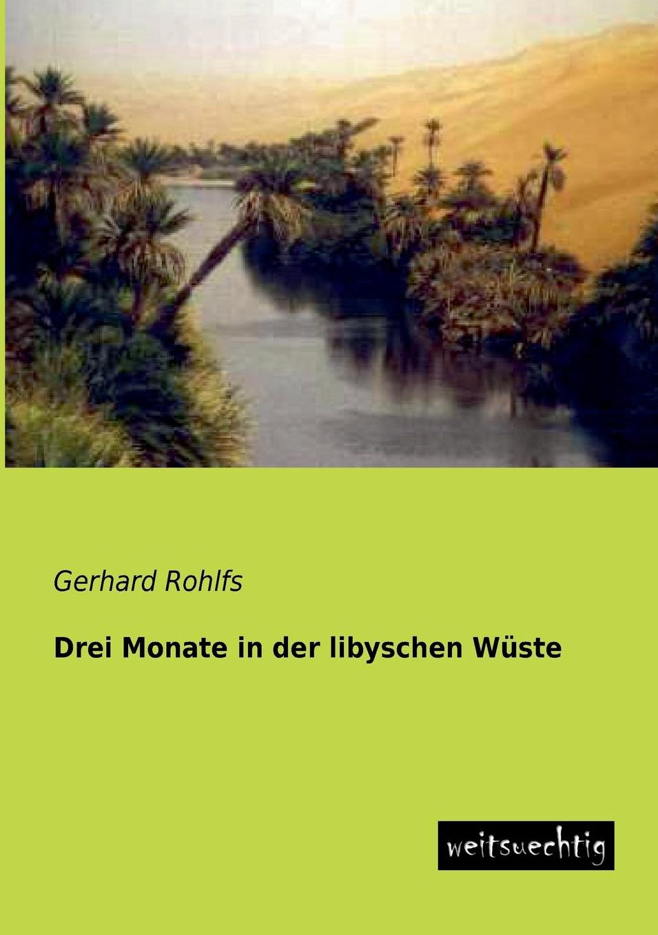 Drei Monate in Der Libyschen Wuste
