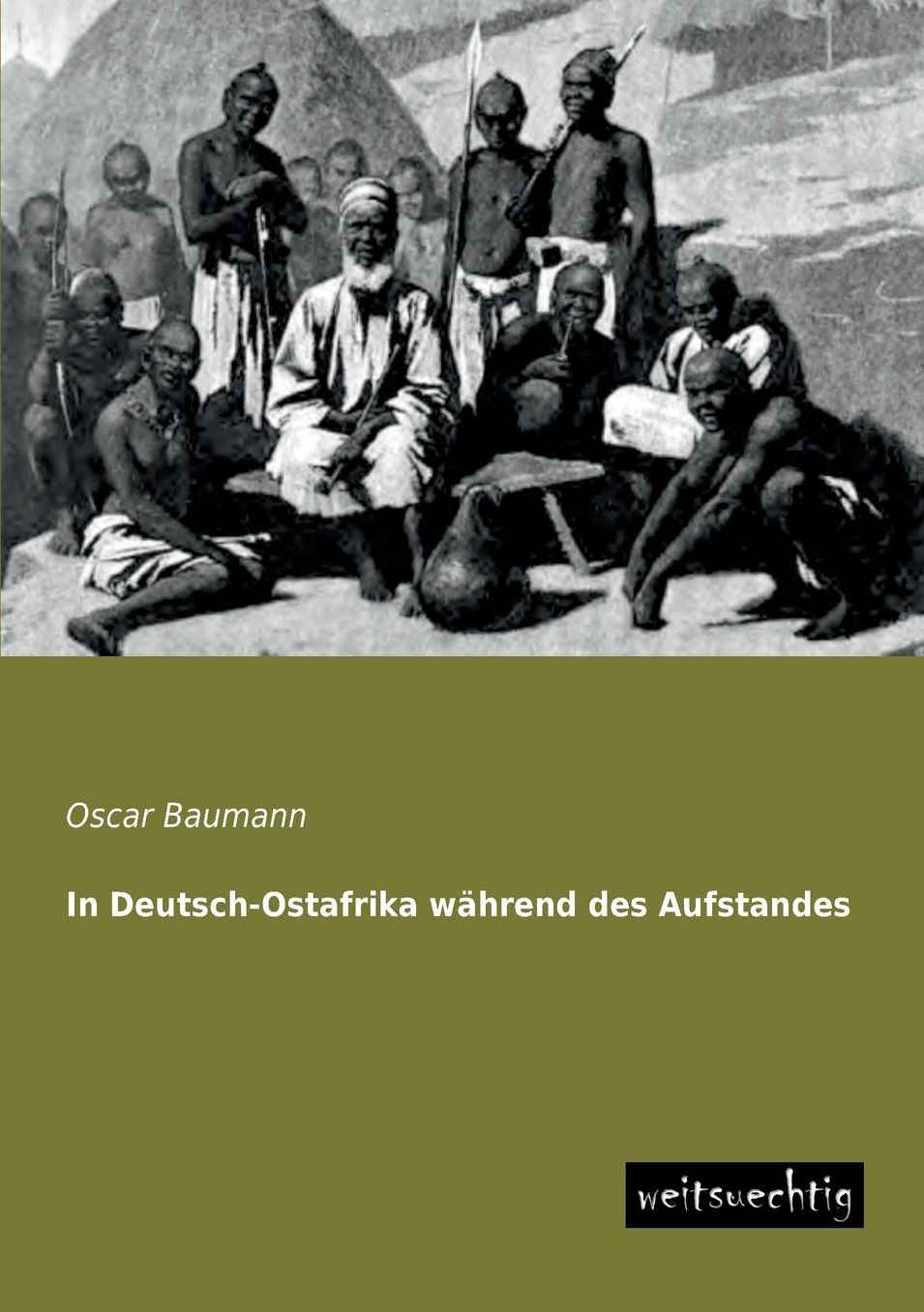 In Deutsch-Ostafrika Wahrend Des Aufstandes