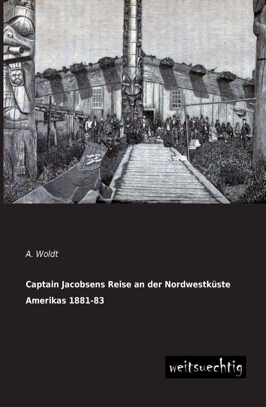 Captain Jacobsens Reise an Der Nordwestkuste Amerikas 1881-83
