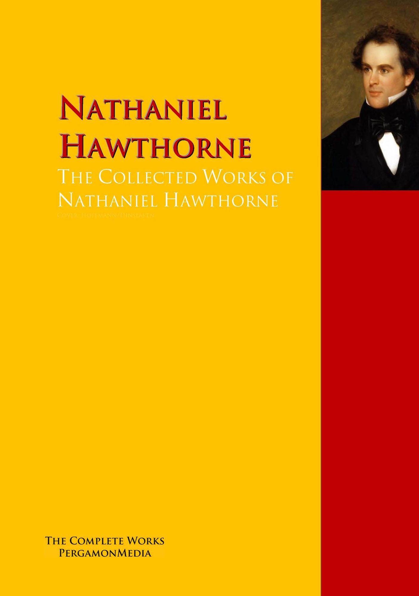 The Collected Works of Nathaniel Hawthorne: The Complete Works PergamonMedia
