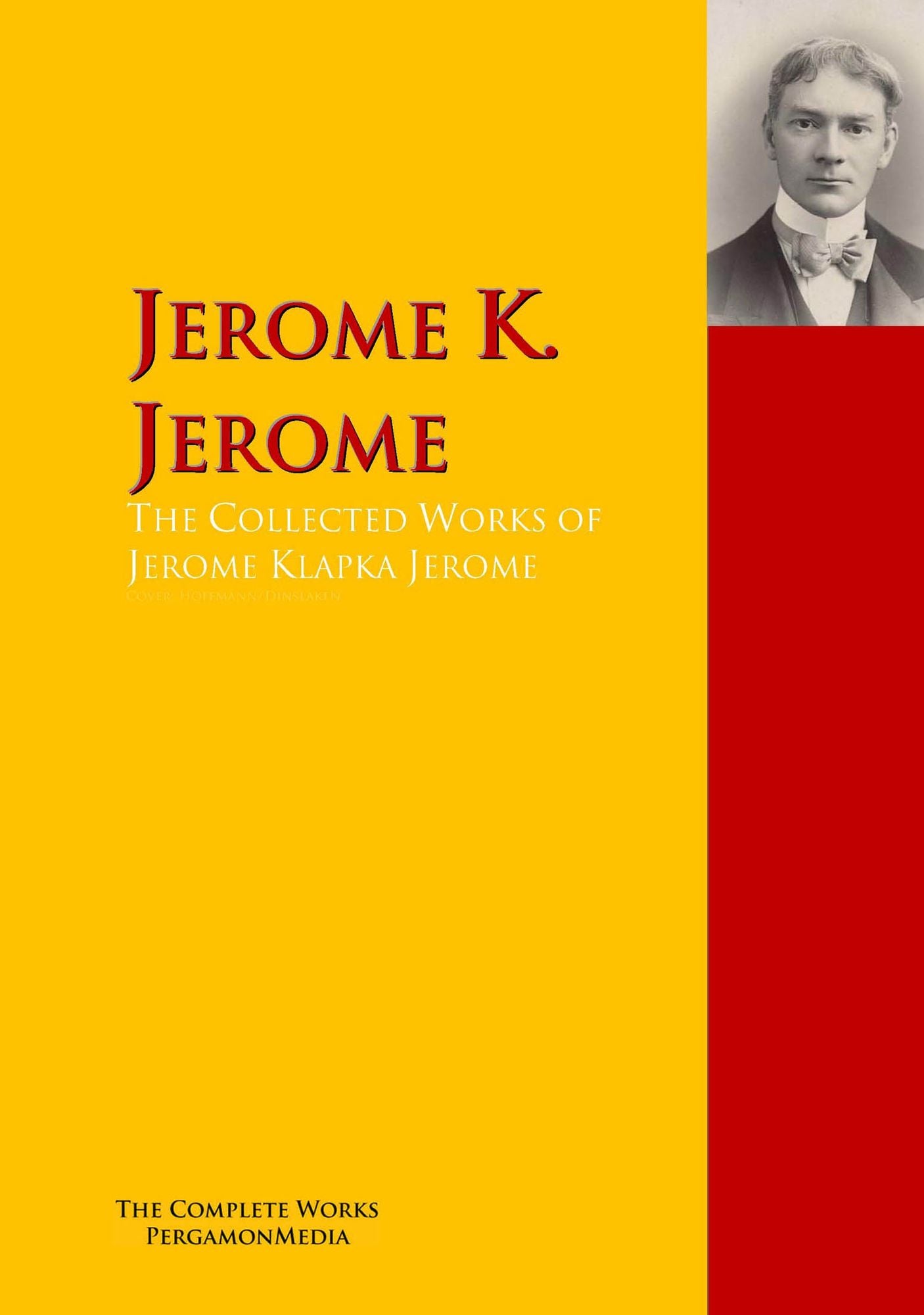 The Collected Works of Jerome Klapka Jerome: The Complete Works PergamonMedia