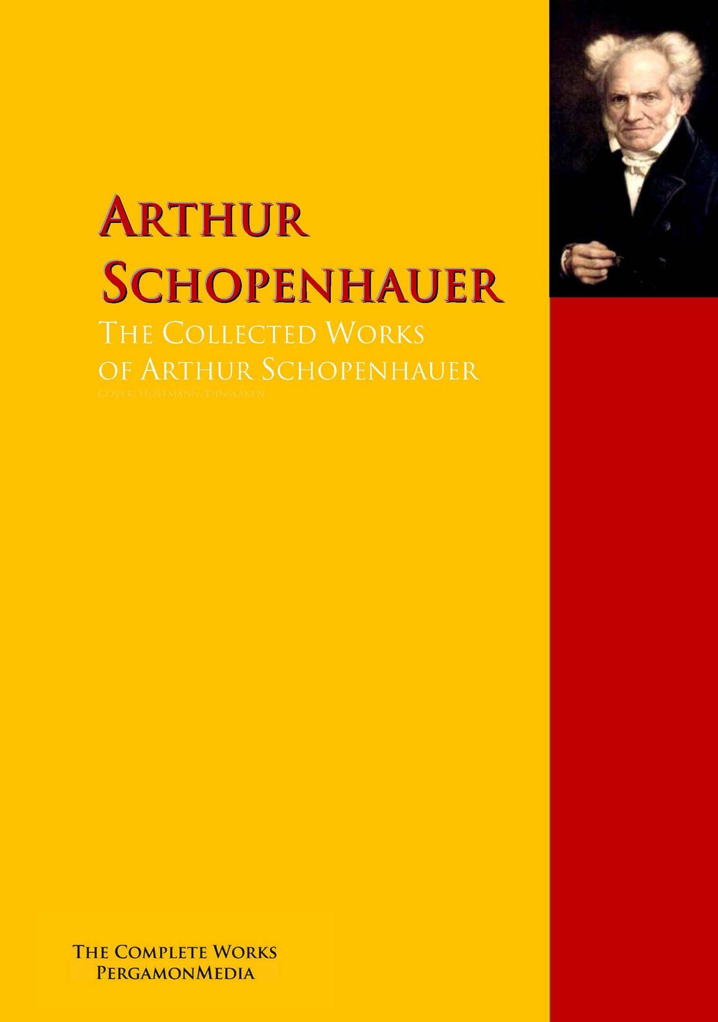 The Collected Works of Arthur Schopenhauer: The Complete Works PergamonMedia