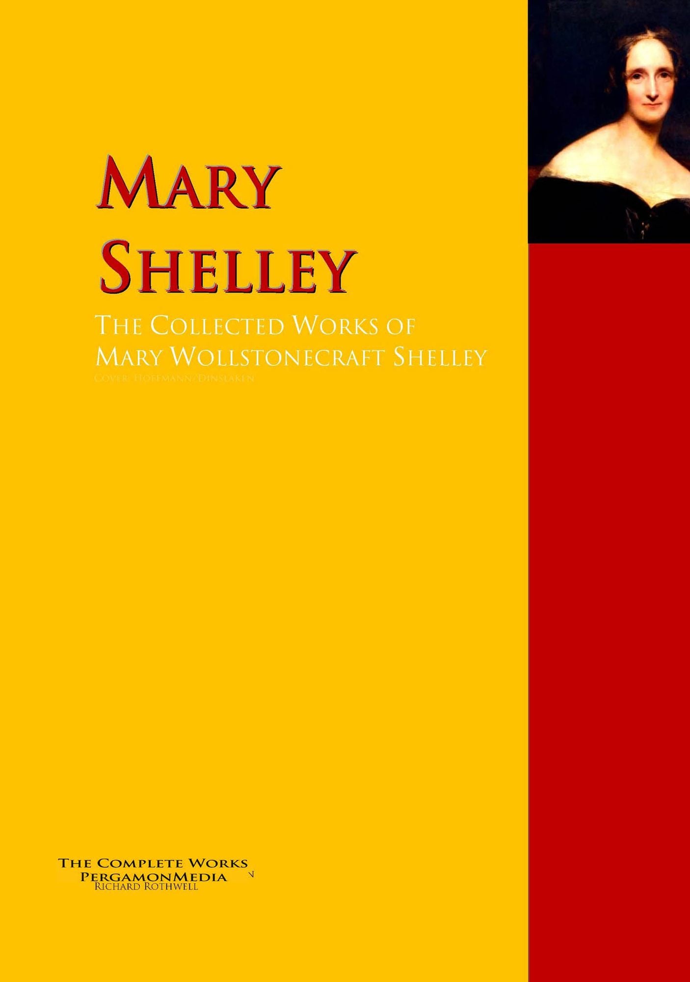 The Collected Works of Mary Wollstonecraft Shelley: The Complete Works PergamonMedia