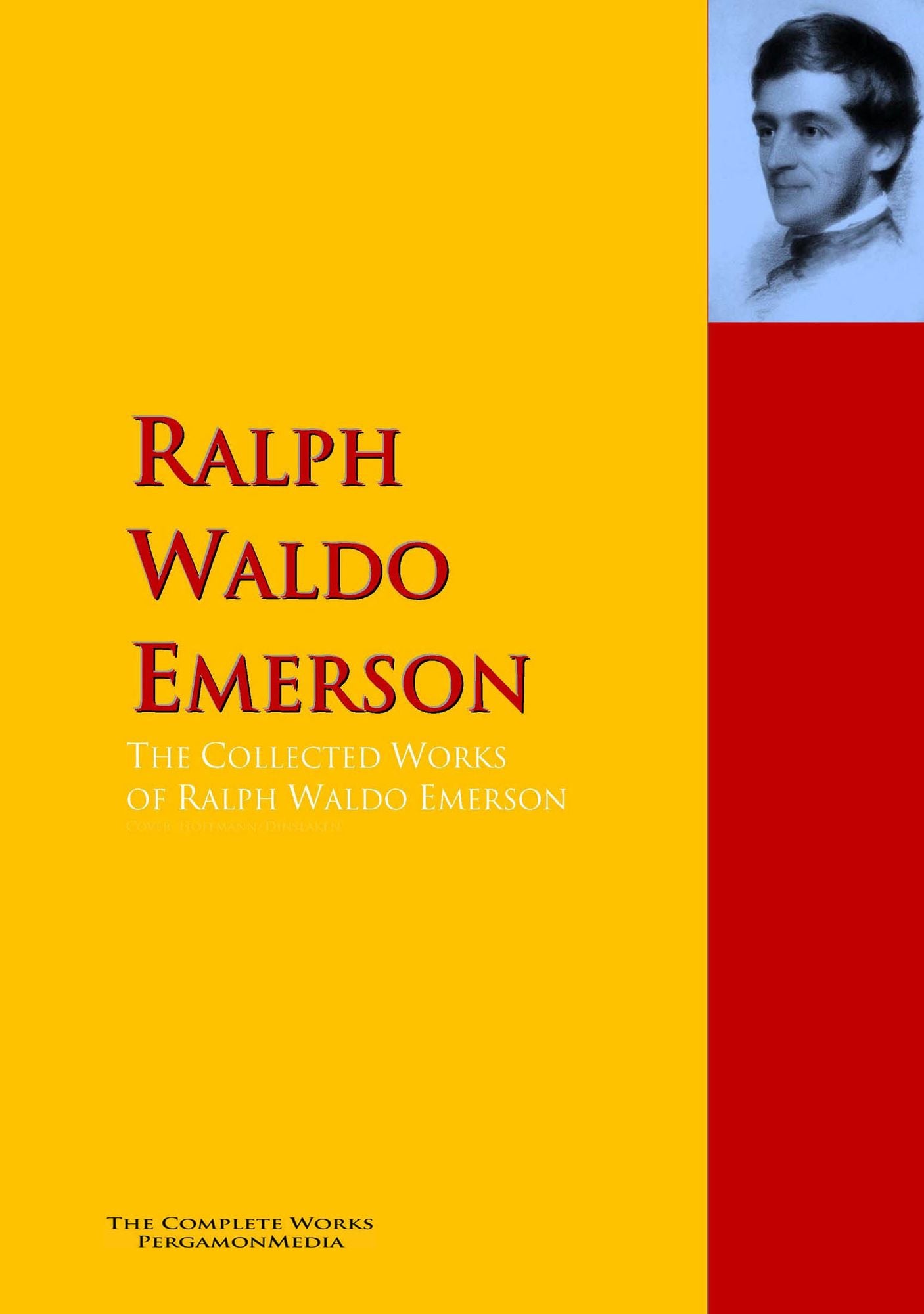 The Collected Works of Ralph Waldo Emerson: The Complete Works PergamonMedia