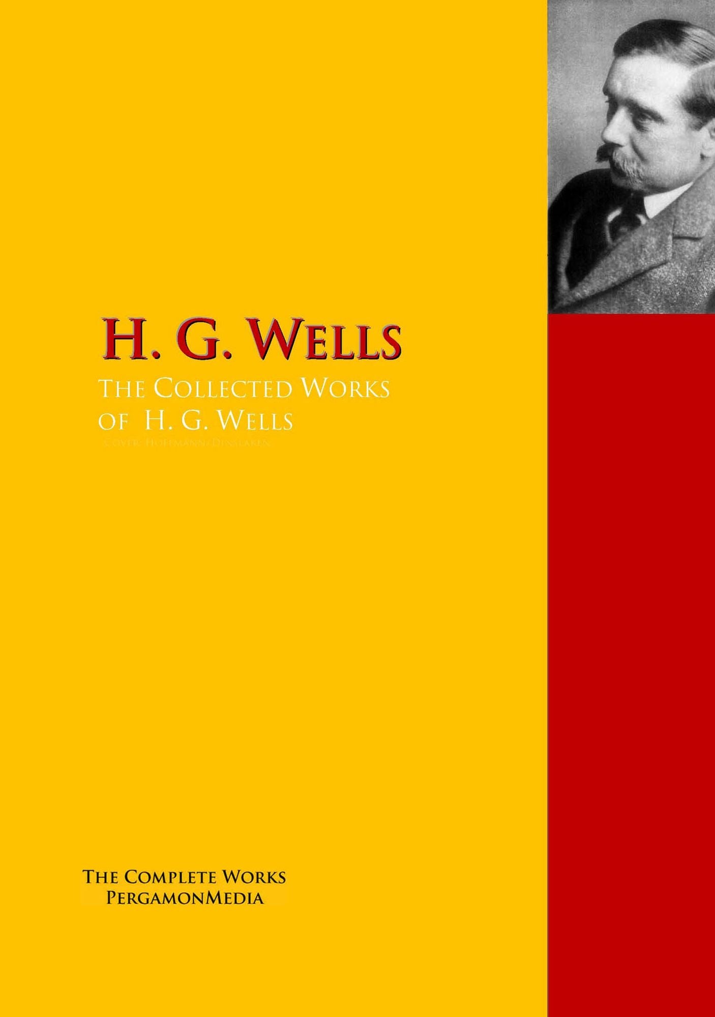 The Collected Works of H. G. Wells: The Complete Works PergamonMedia