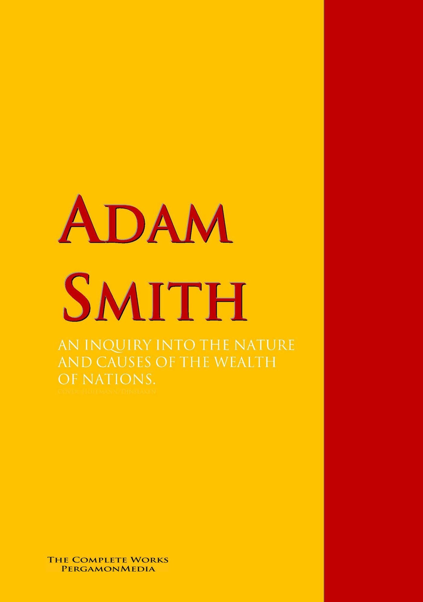 An Inquiry into the Nature and Causes of the Wealth of Nations