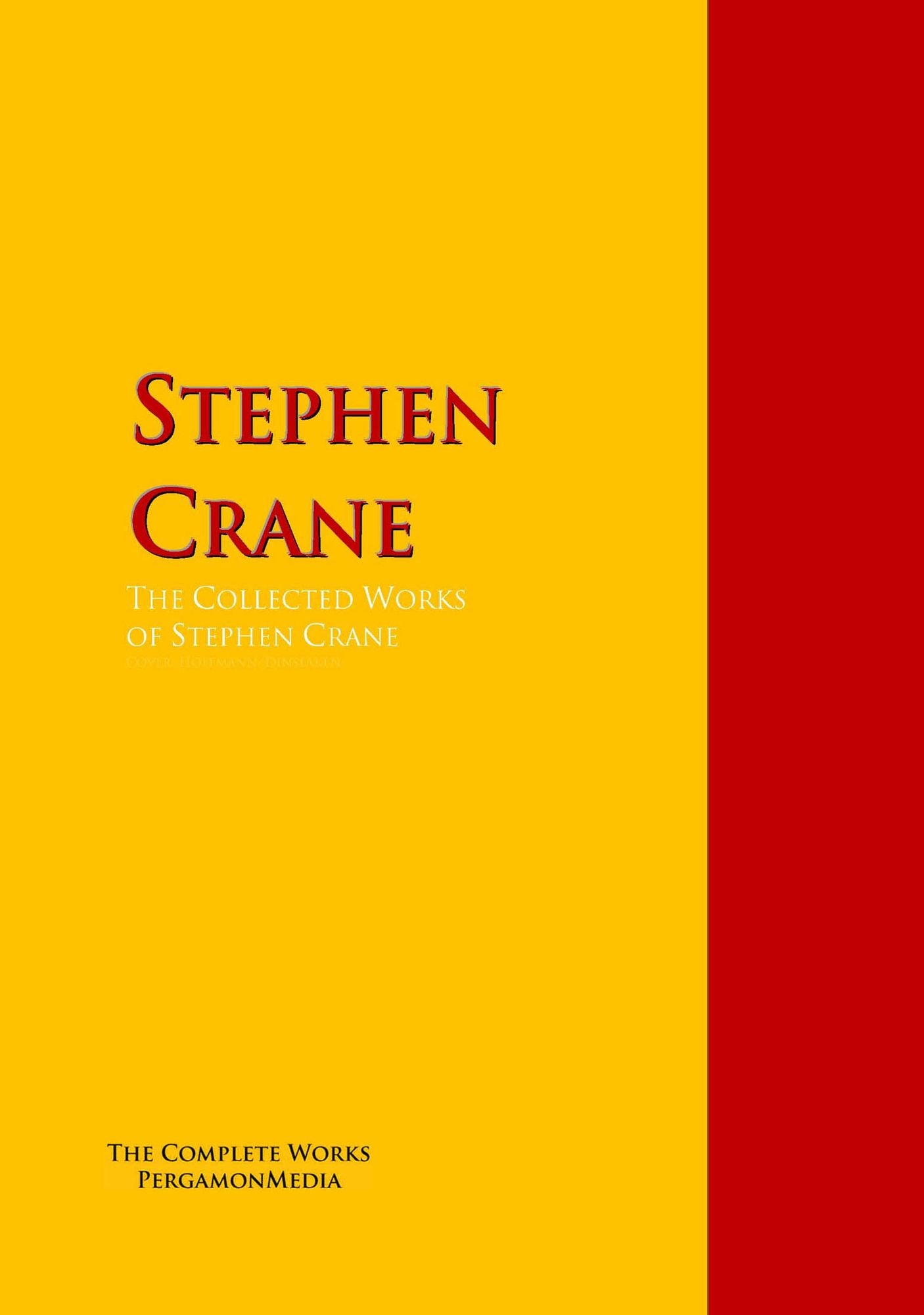 The Collected Works of Stephen Crane: The Complete Works PergamonMedia
