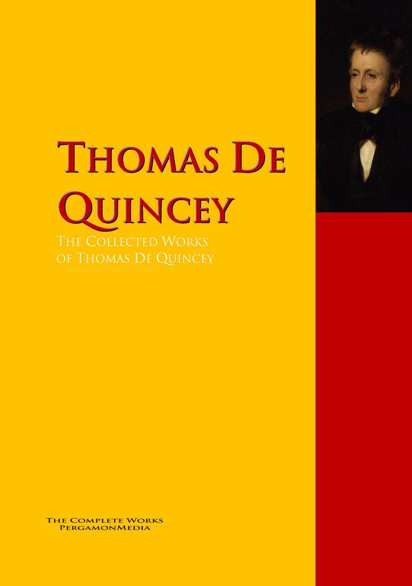 The Collected Works of Thomas De Quincey: The Complete Works PergamonMedia