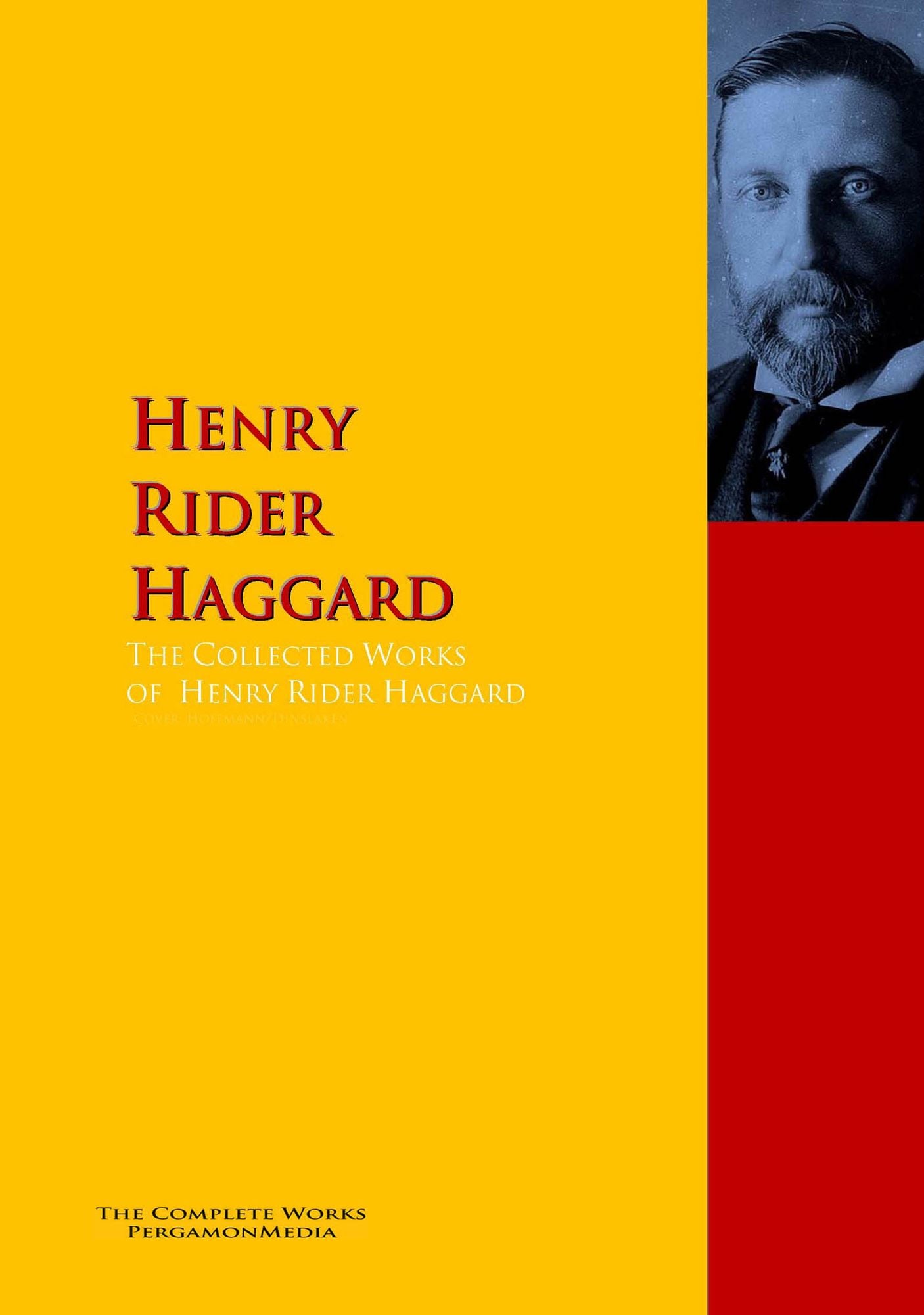 The Collected Works of Henry Rider Haggard: The Complete Works PergamonMedia