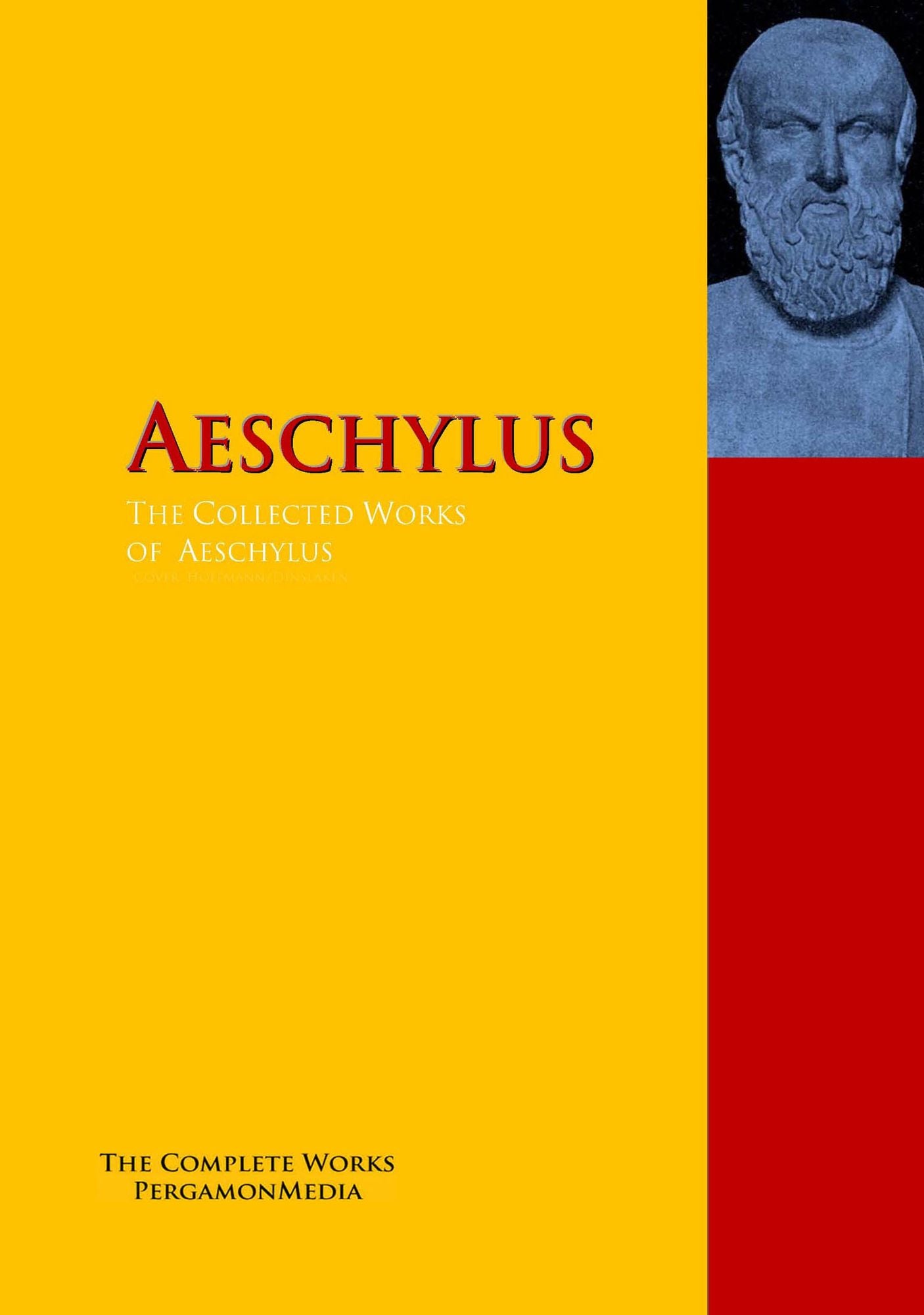 The Collected Works of Aeschylus: The Complete Works PergamonMedia