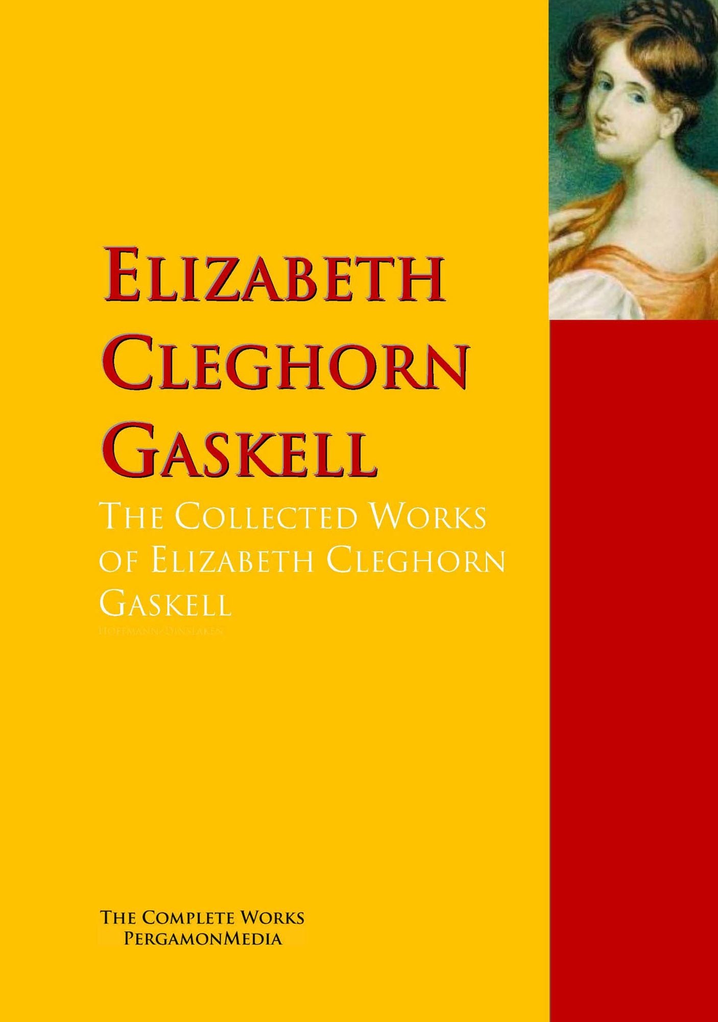 The Collected Works of Elizabeth Cleghorn Gaskell: PergamonMedia