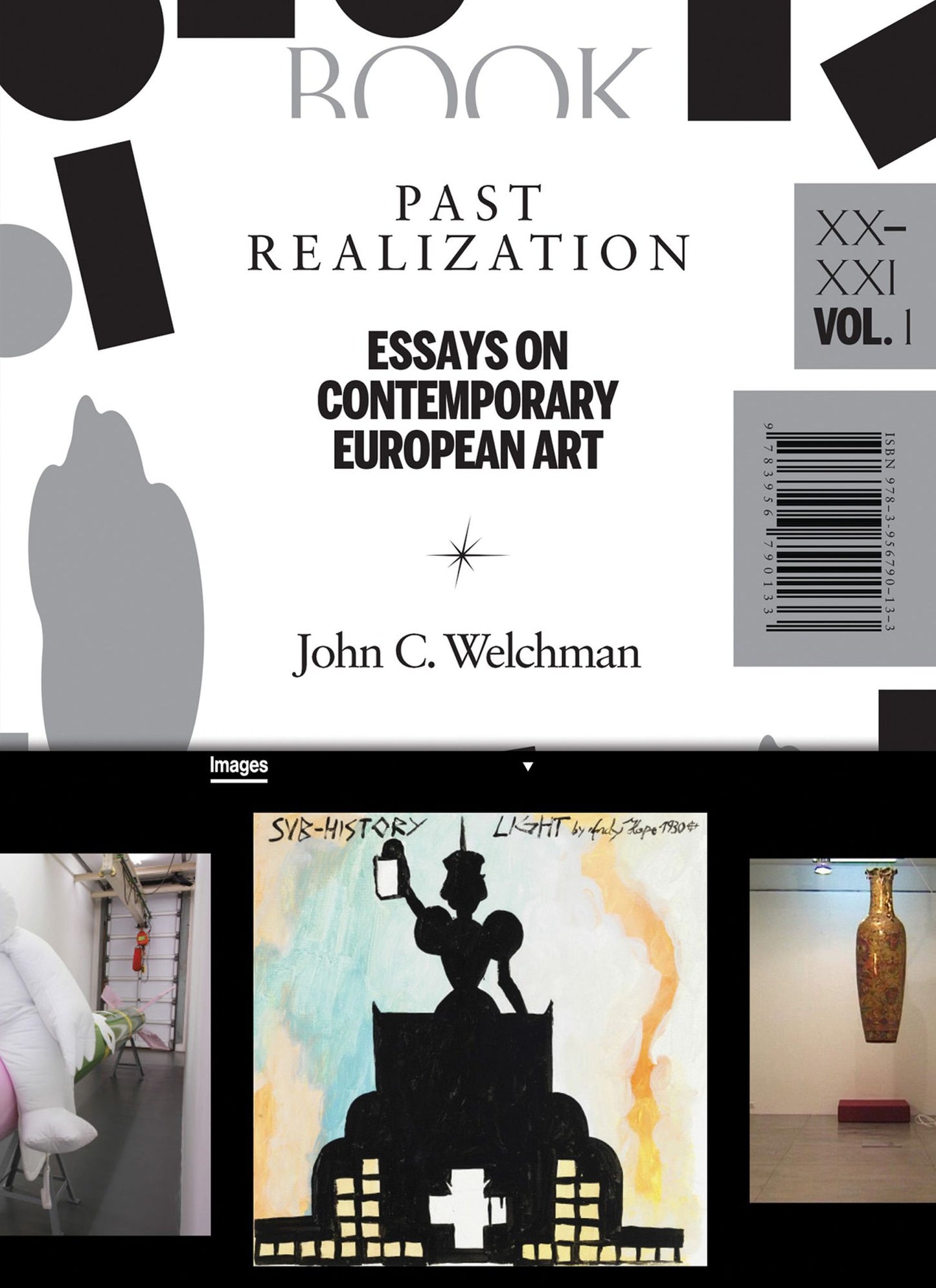 Past Realization: Essays on Contemporary European Art: XX-XXI, Vol. 1