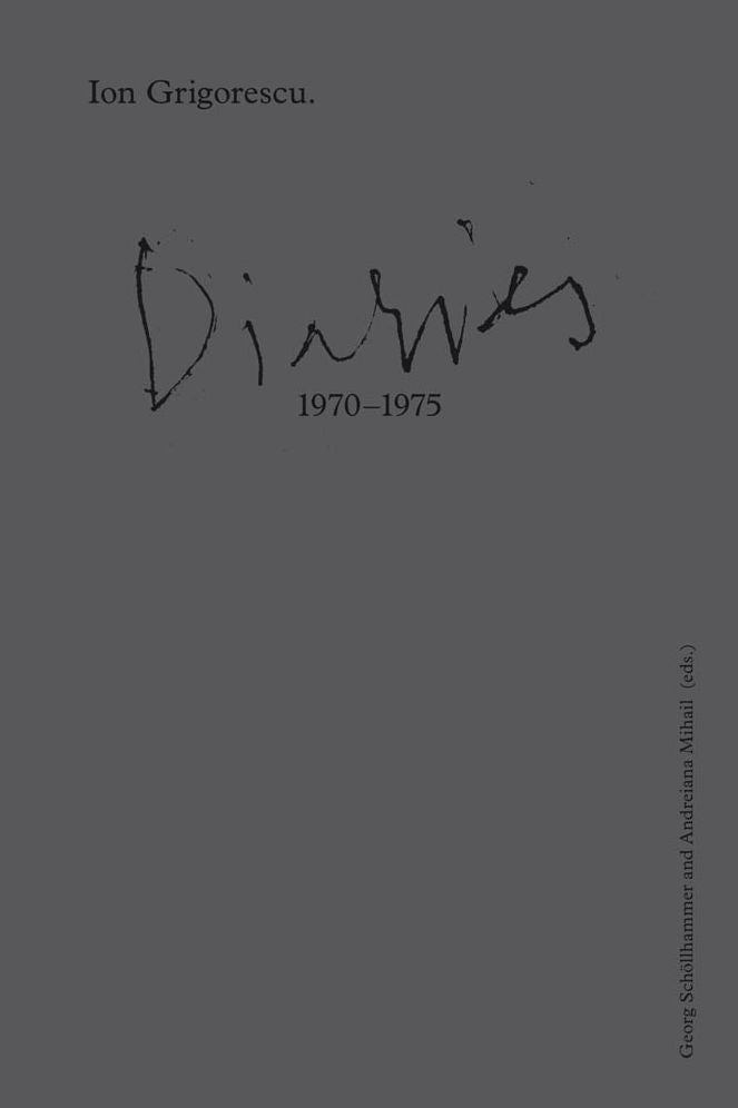 Ion Grigorescu: Diaries 1970-1975