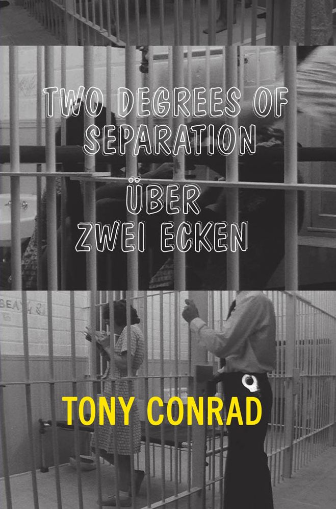 Tony Conrad: Two Degrees of Separation / Uber Zwel Ecken