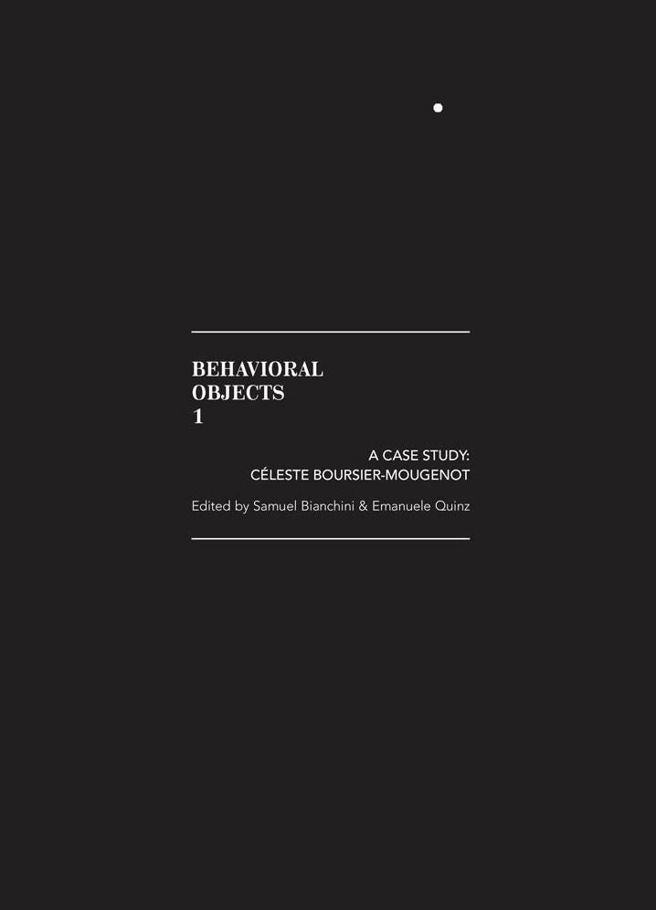 Celeste Boursier-Mougenot: A Case Study: Behavioral Objects, Volume I
