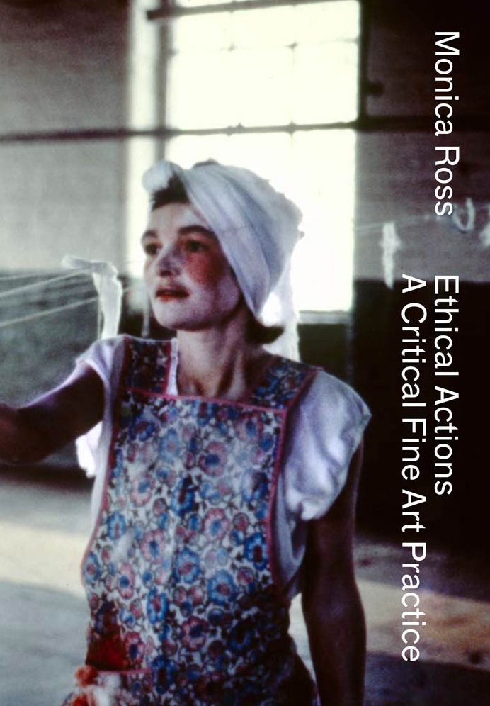 Monica Ross: Ethical Actions: A Critical Fine Art Practice