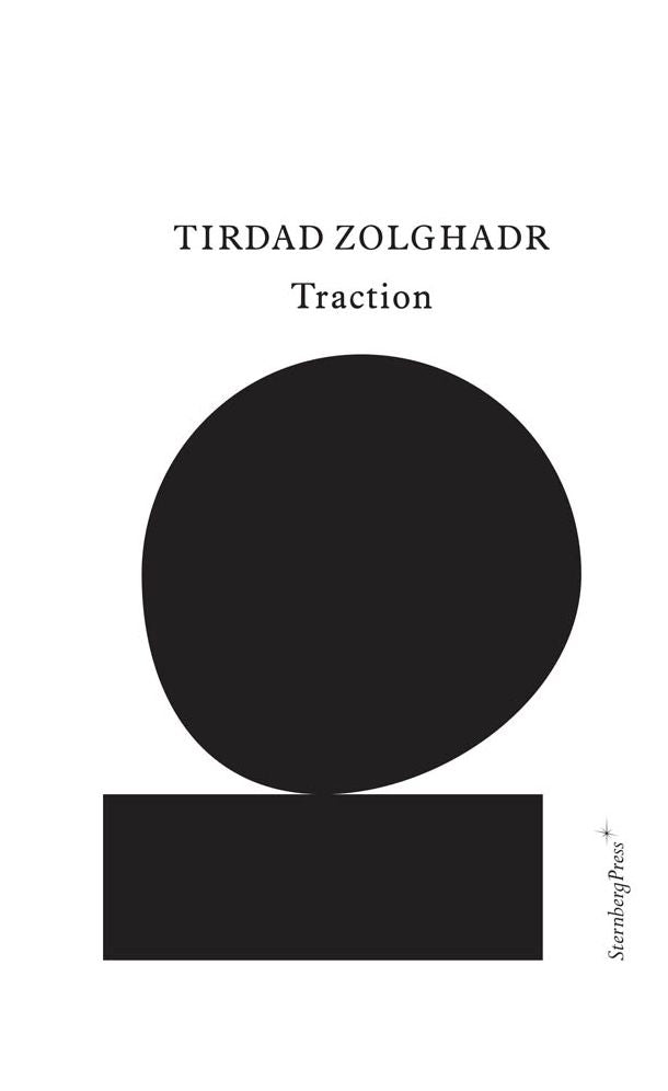 Tirdad Zolghadr: Traction