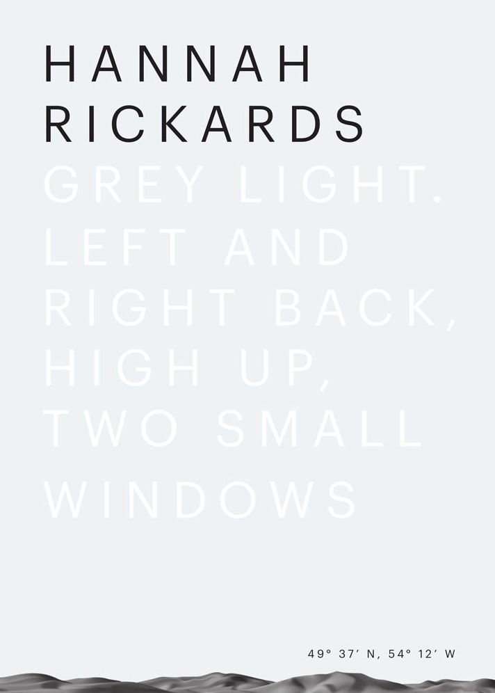 Hannah Rickards: Grey Light: Left and Right Back, High Up, Two Small Windows