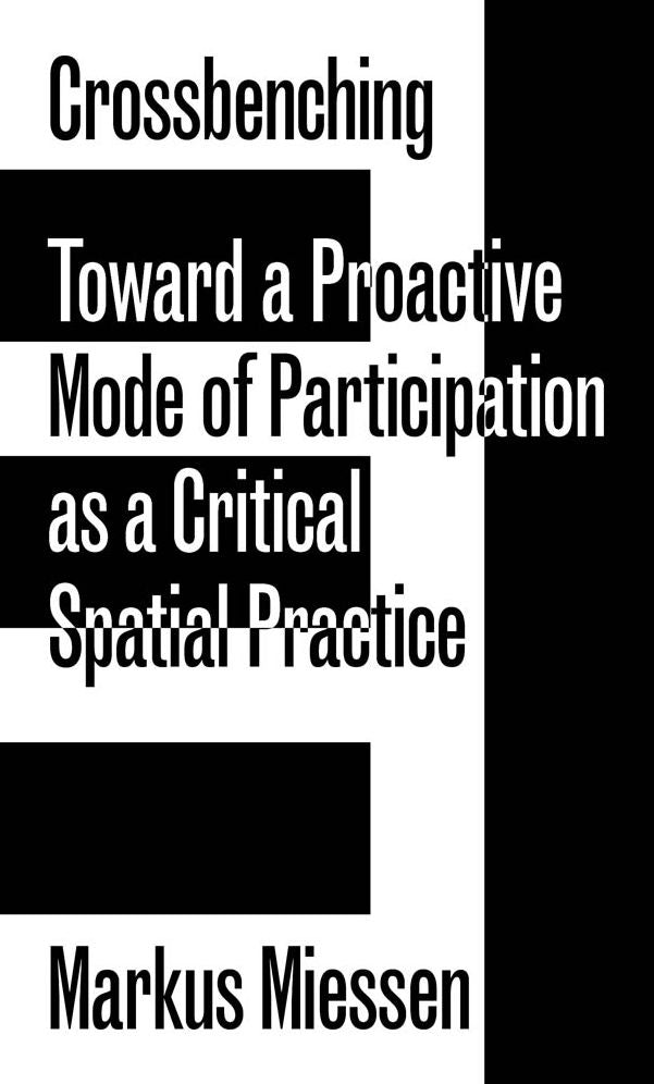 Crossbenching: Toward a Participation as Critical Spatial Practice