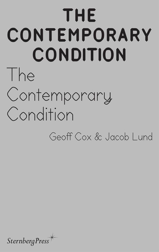 Introductory Thoughts on Contemporaneity and Contemporary Art: Geoff Cox & Jacob Lund