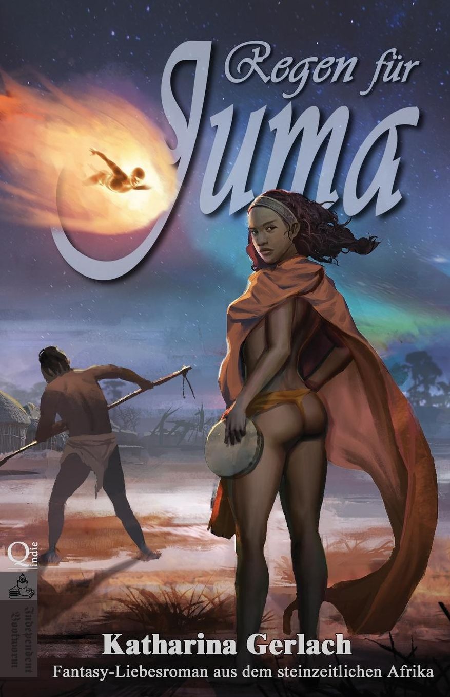 Regen f?r Juma: Fantasy-Liebesroman aus dem steinzeitlichen Afrika