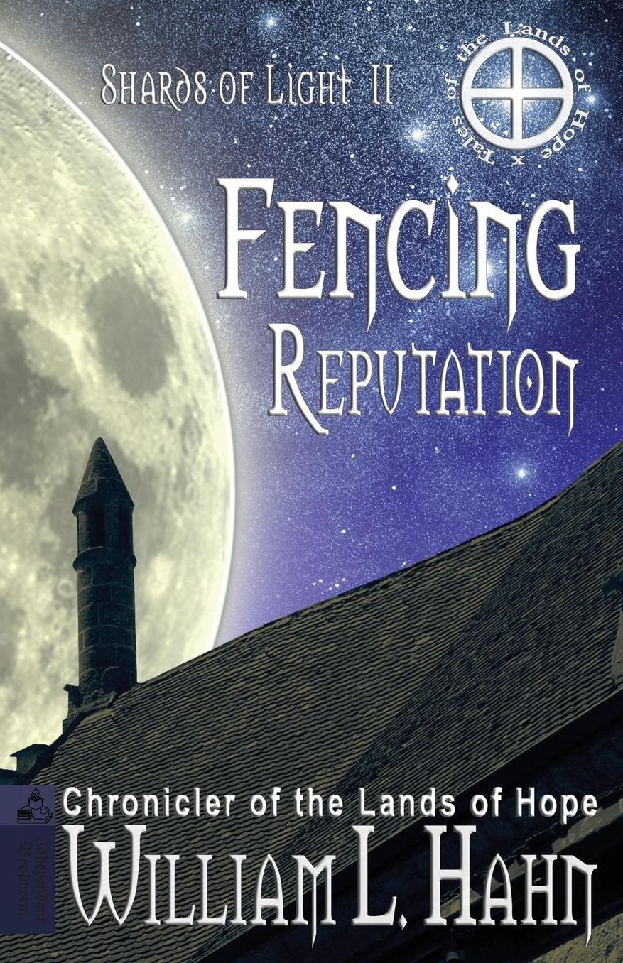 Fencing Reputation: A sword and sorcery novel from the Lands of Hope