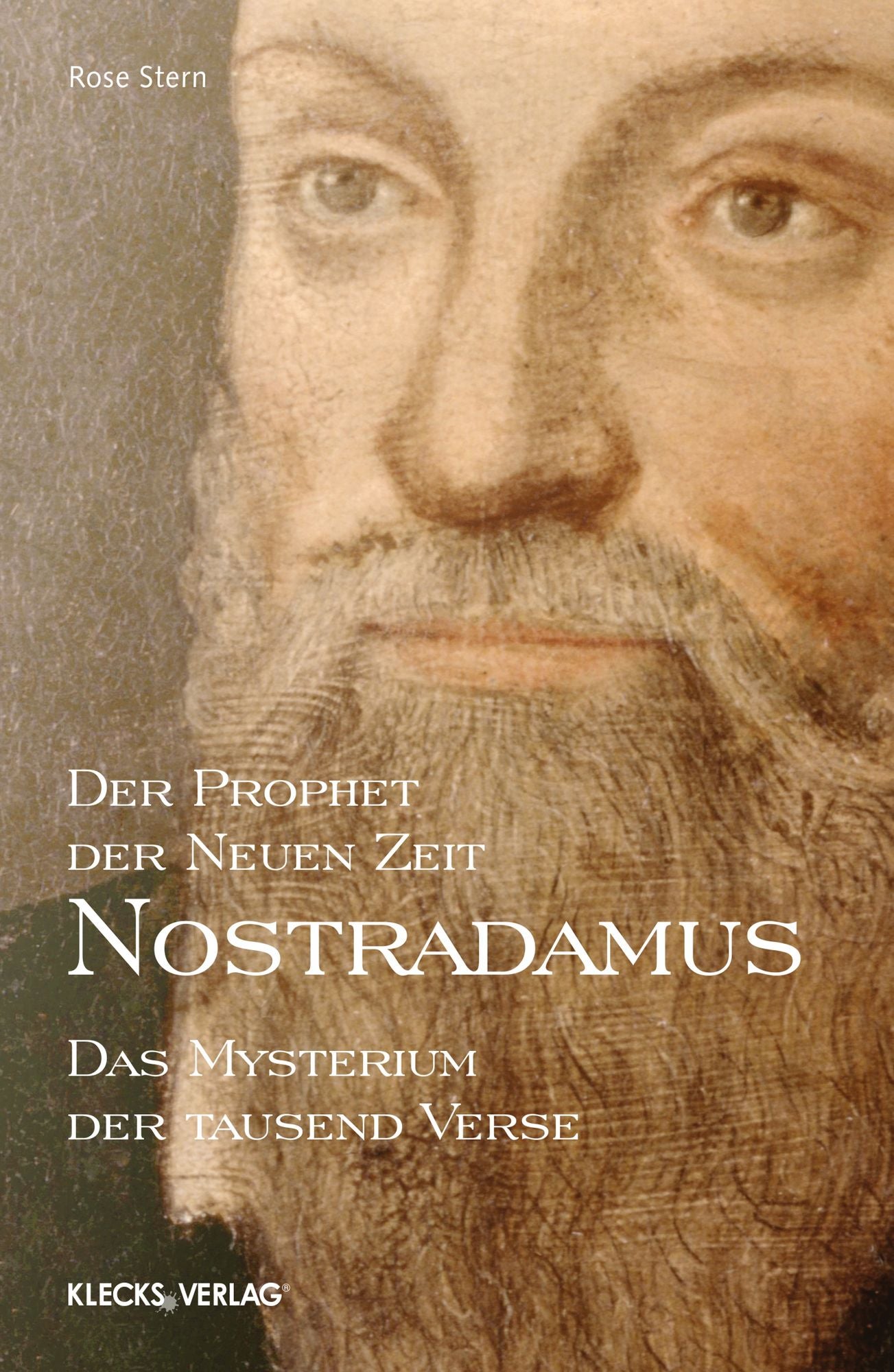 Nostradamus - Der Prophet der Neuen Zeit - Band 1: Das Mysterium der tausend Verse