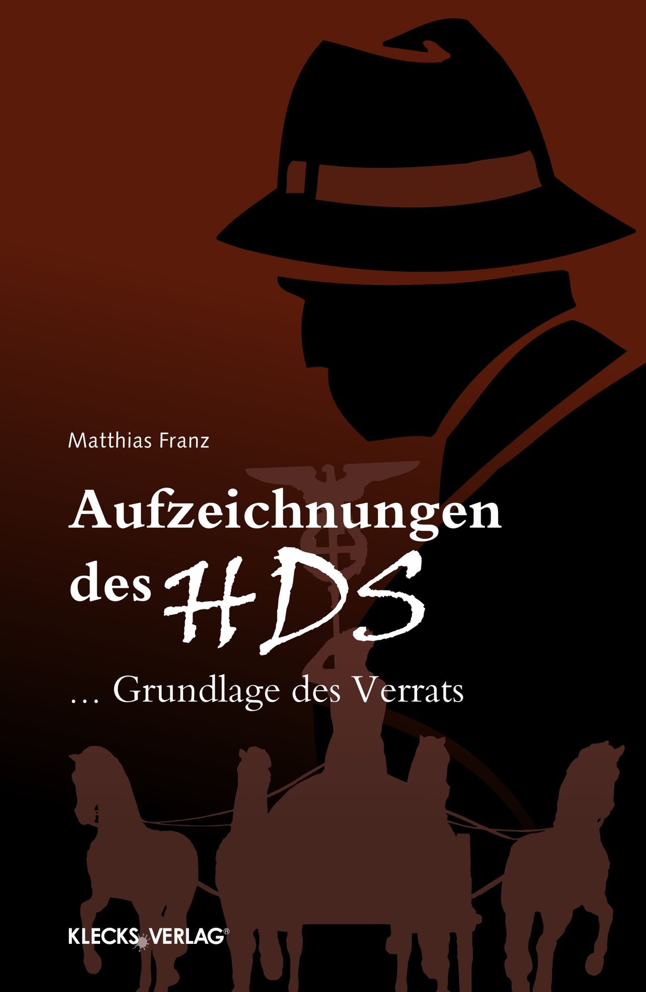 Aufzeichnungen des HDS: ... Grundlage des Verrats