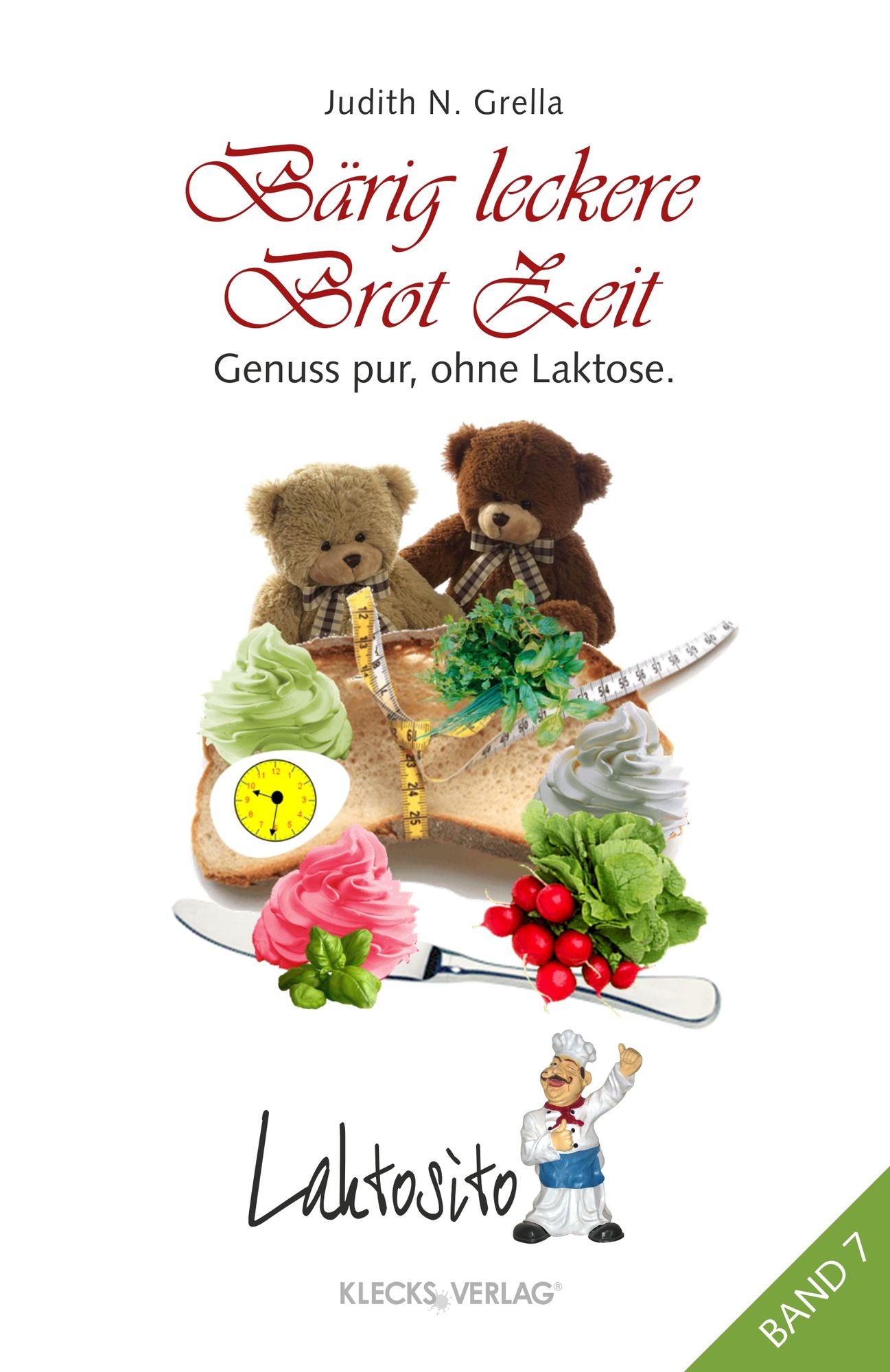 Laktosito Bd. 7: Bärig leckere Brot Zeit: Genuss pur, ohne Laktose.