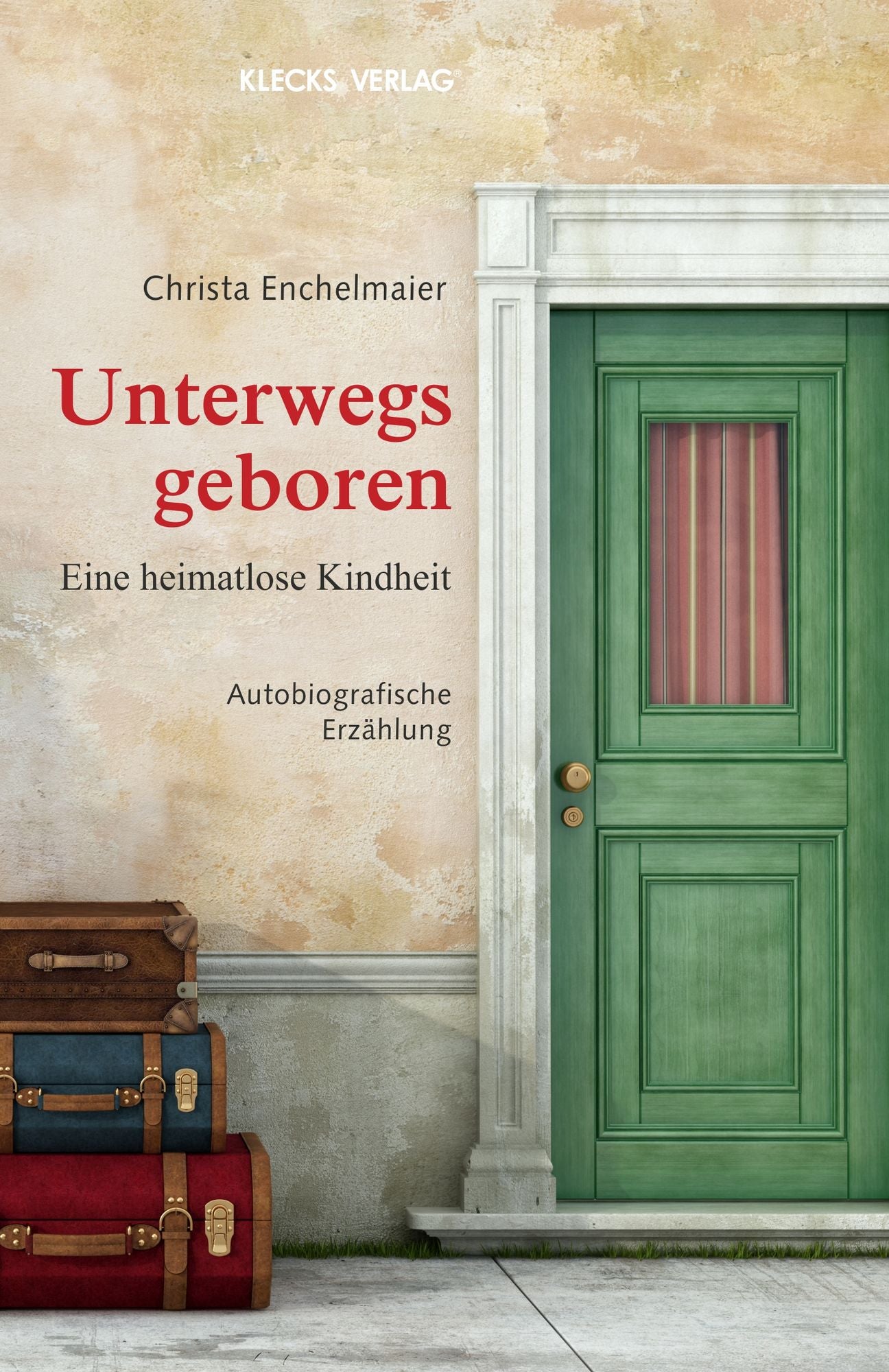Unterwegs geboren: Eine heimatlose Kindheit