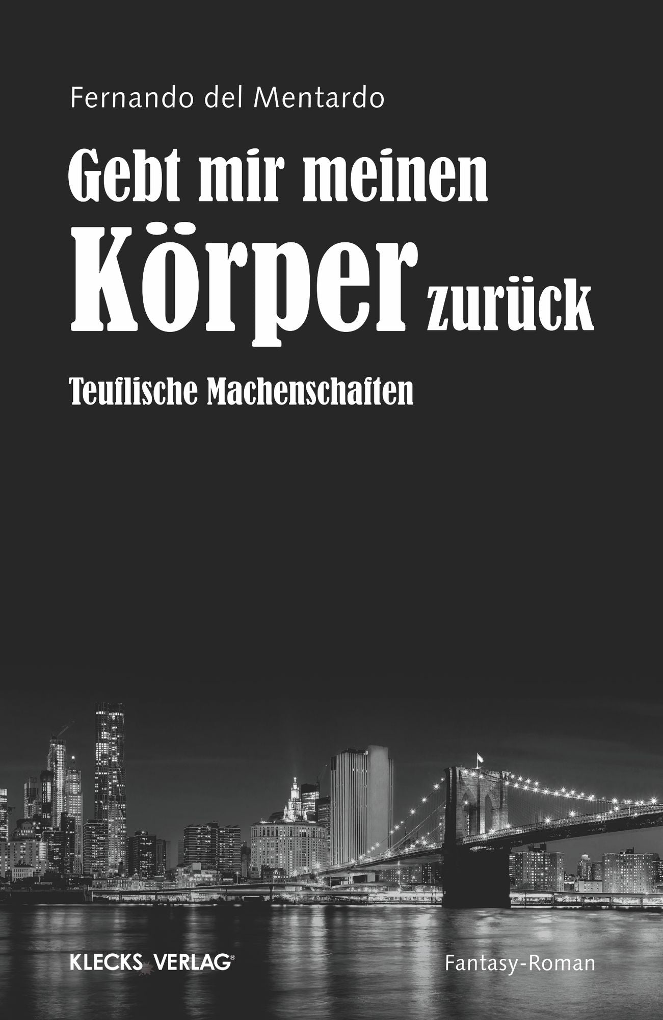 Gebt mir meinen Körper zurück: Teuflische Machenschaften