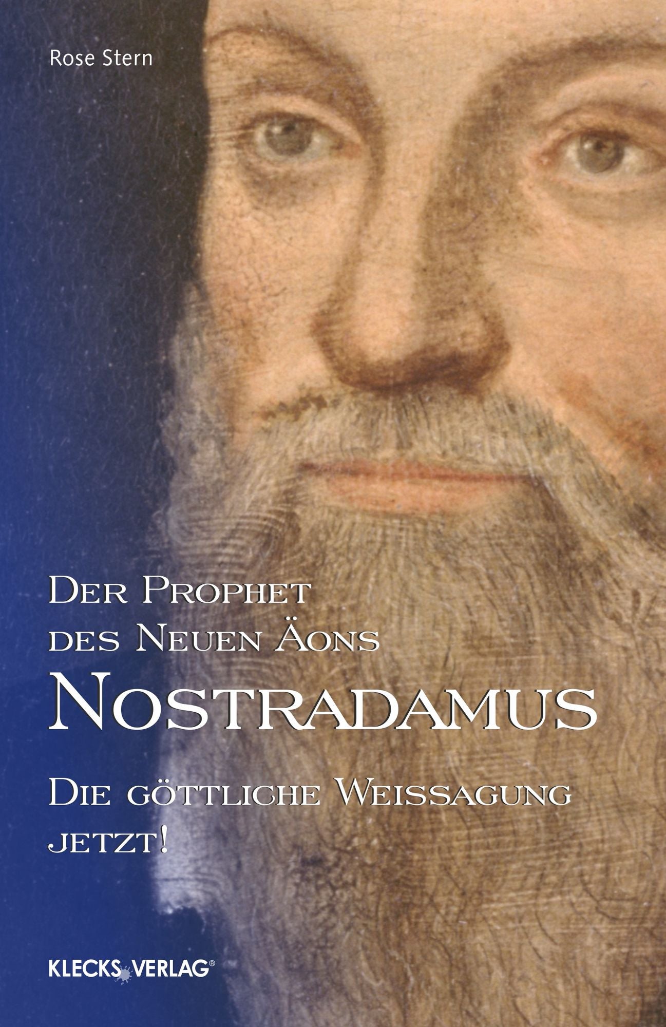 Nostradamus - Der Prophet des Neuen Äons - Band 3: Die göttliche Weissagung Jetzt!
