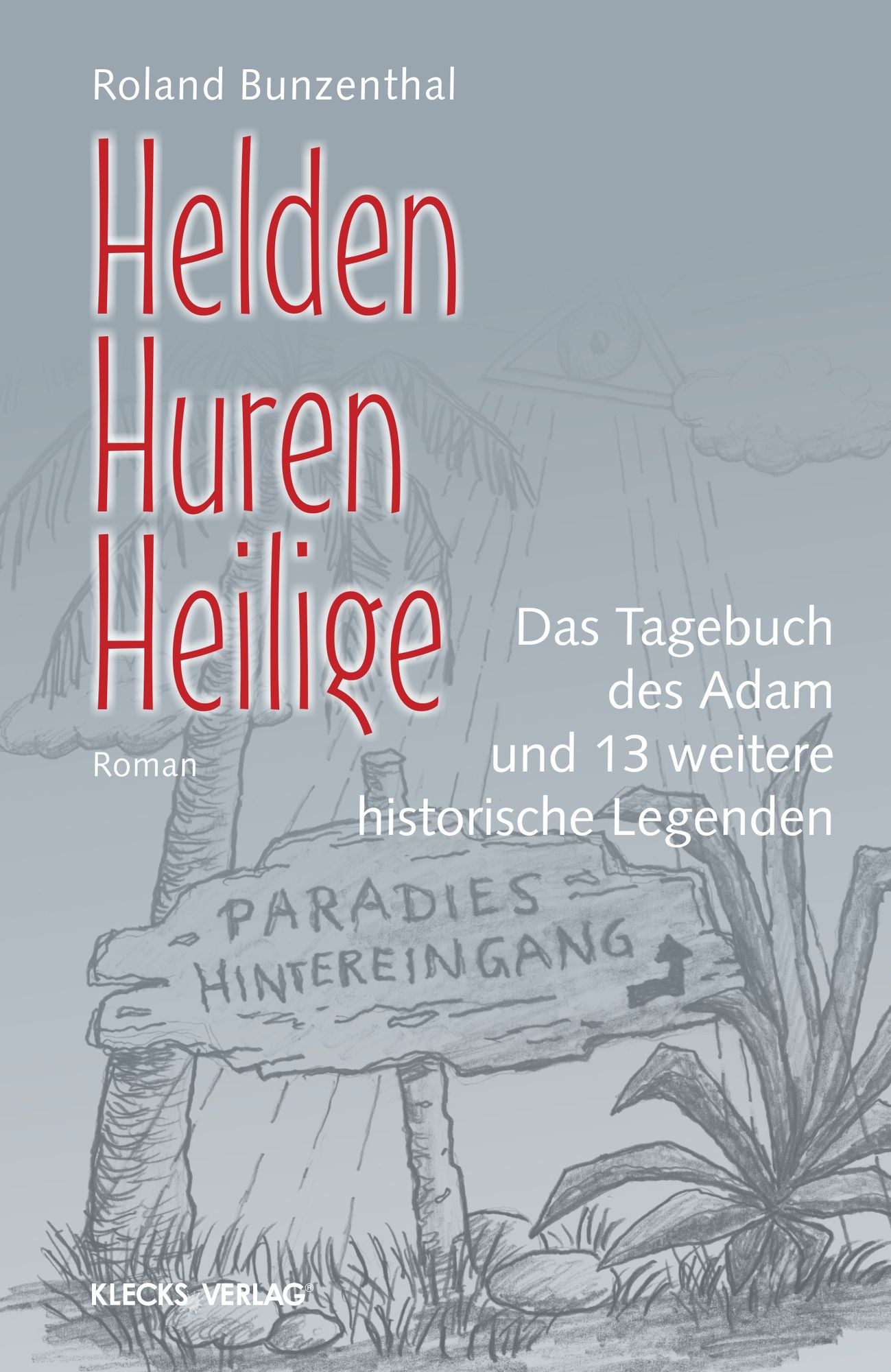 Helden, Huren, Heilige: Das Tagebuch des Adam und 13 weitere historische Legenden