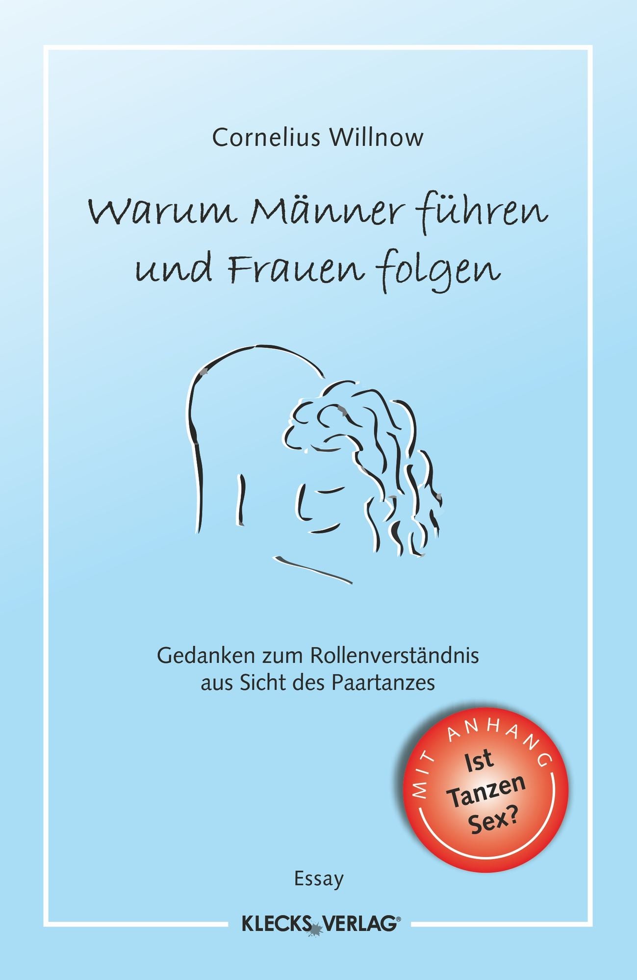 Warum Männer führen und Frauen folgen: Gedanken zum Rollenverständnis aus Sicht des Paartanzes