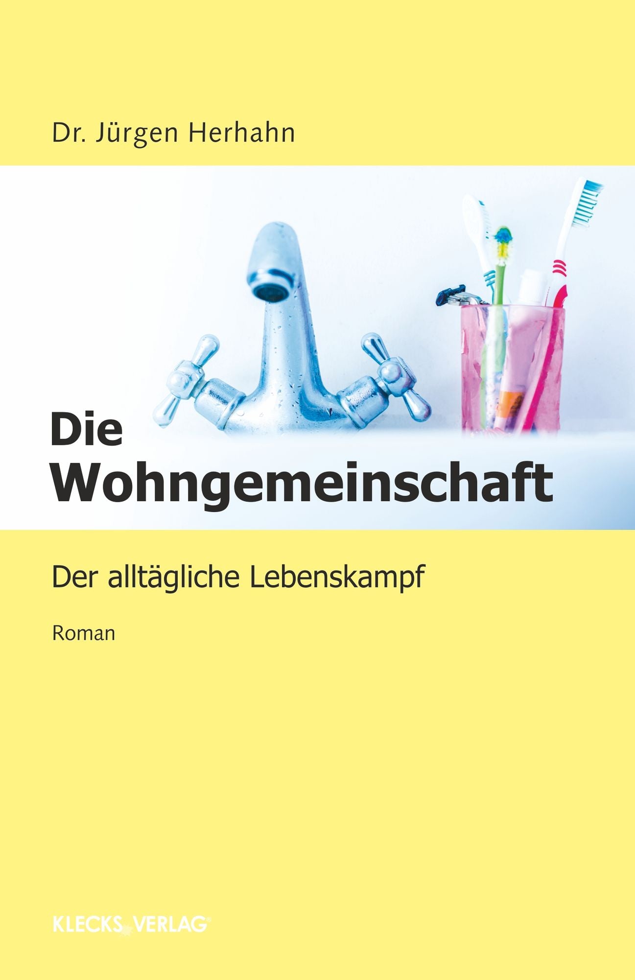 Die Wohngemeinschaft: Der alltägliche Lebenskampf