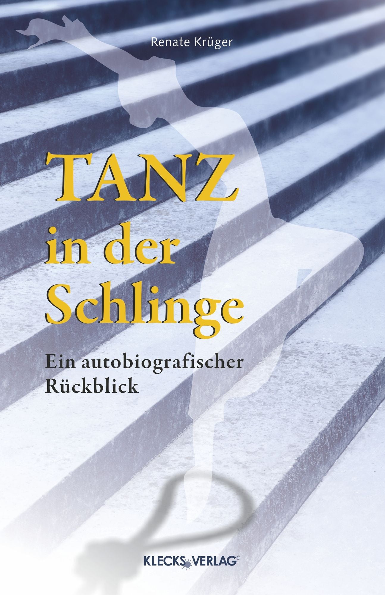 Tanz in der Schlinge: Ein autobiografischer Rückblick