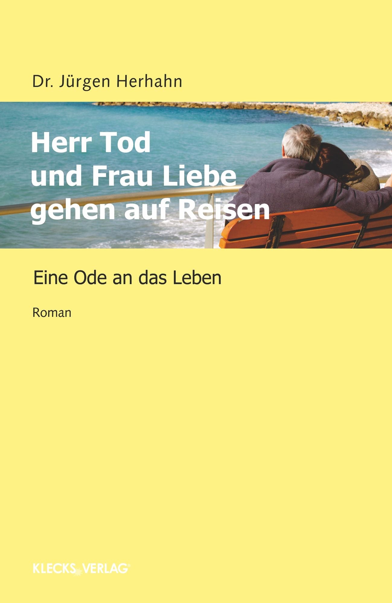 Herr Tod und Frau Liebe gehen auf Reisen: Eine Ode an das Leben