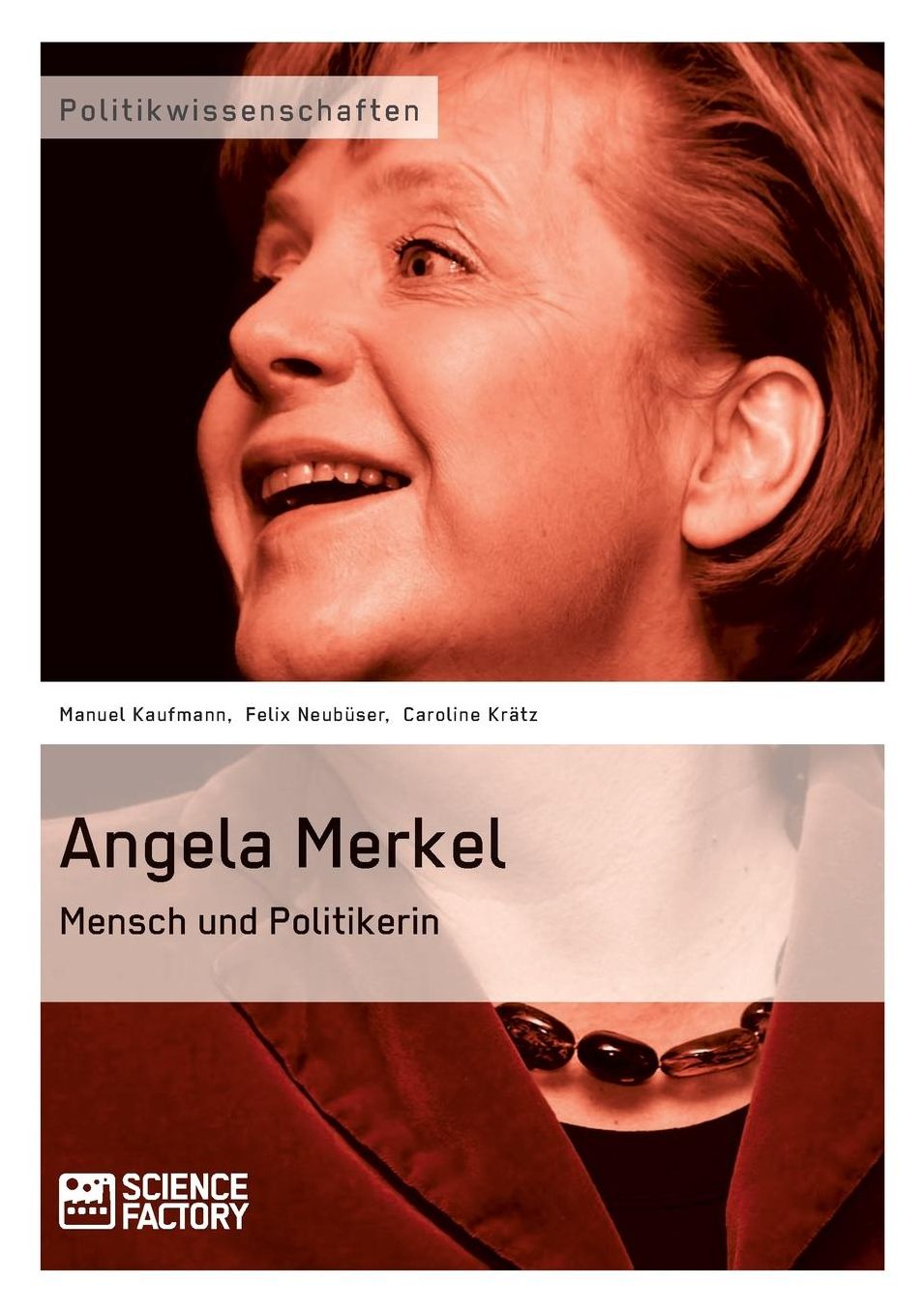Angela Merkel. Mensch und Politikerin