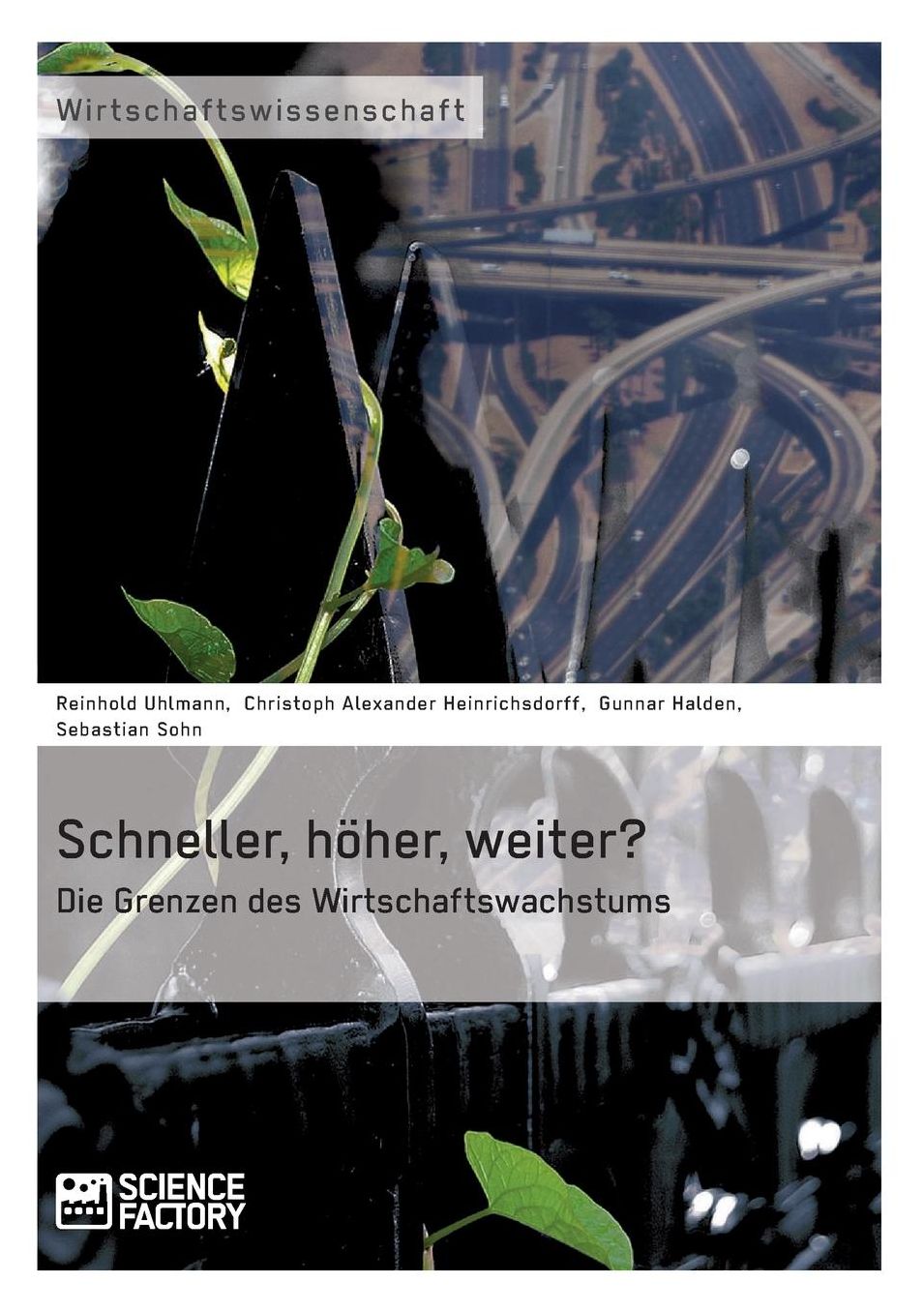Schneller, höher, weiter? Die Grenzen des Wirtschaftswachstums