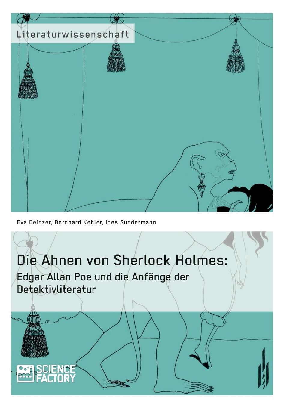 Die Ahnen von Sherlock Holmes: Edgar Allan Poe und die Anfänge der Detektivliteratur