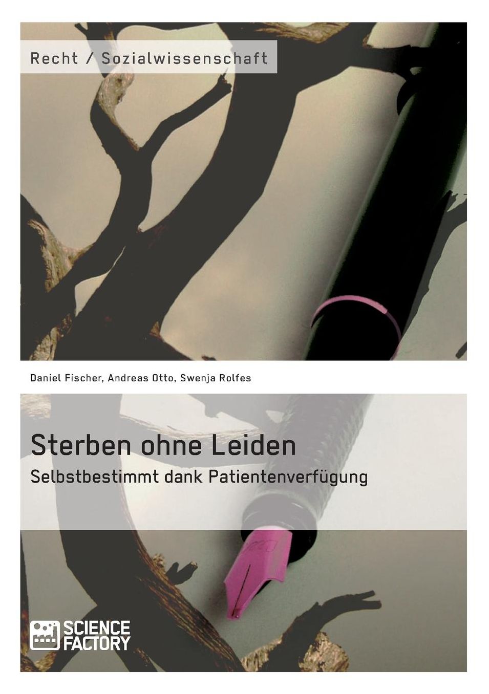 Sterben Ohne Leiden. Selbstbestimmt Dank Patientenverfugung