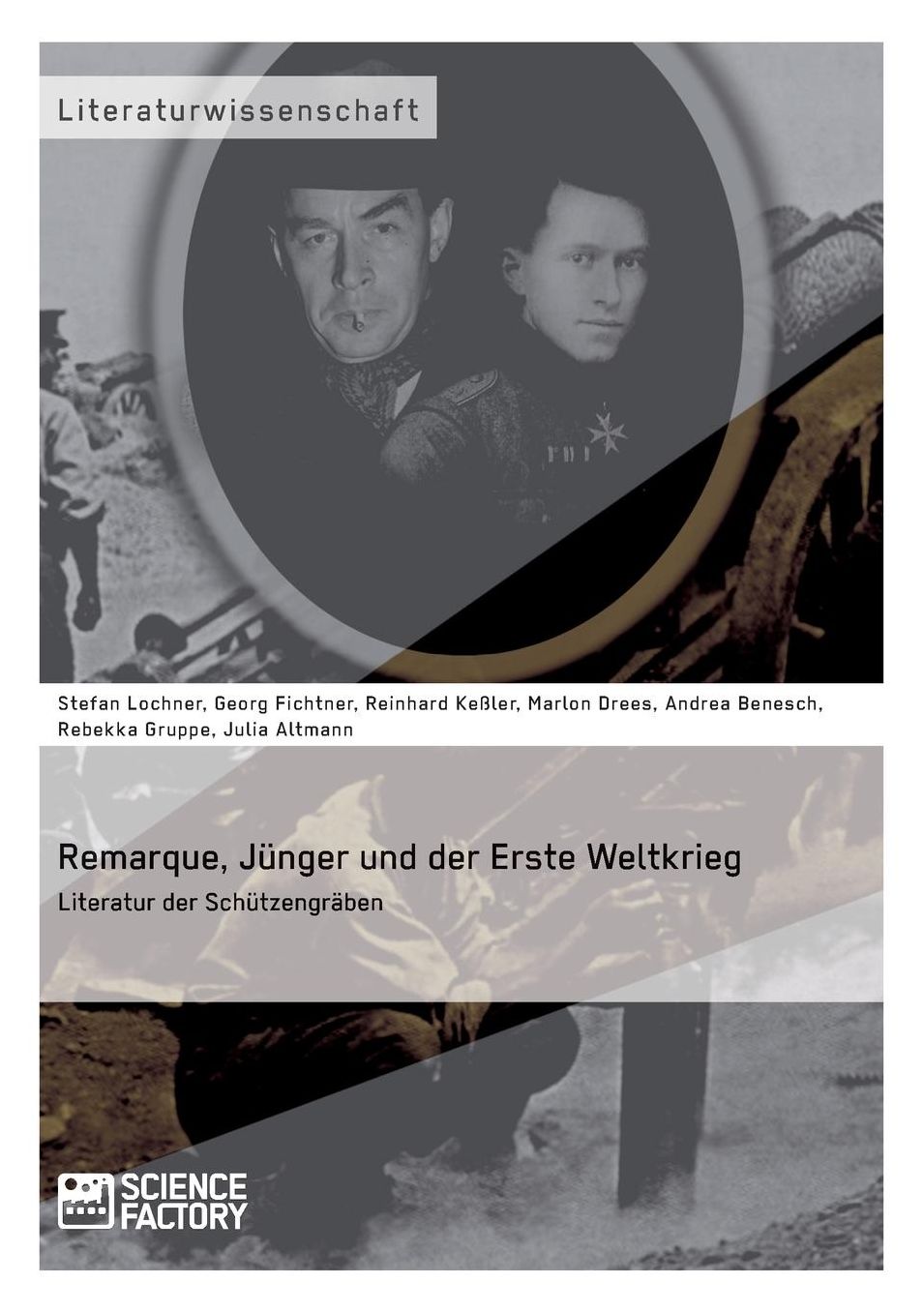 Remarque, Jünger und der Erste Weltkrieg. Literatur der Schützengräben