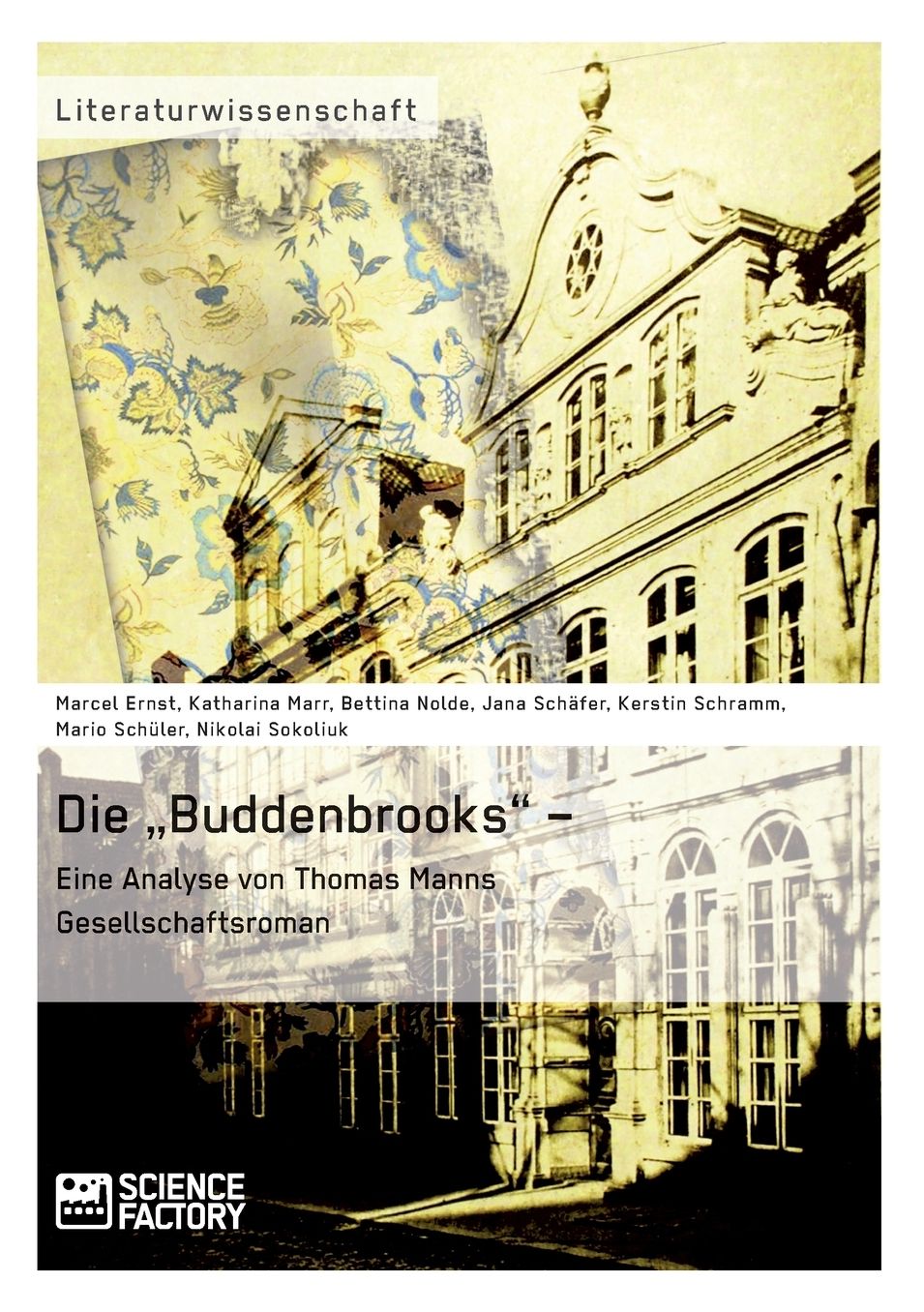 Die "Buddenbrooks" - Eine Analyse von Thomas Manns Gesellschaftsroman
